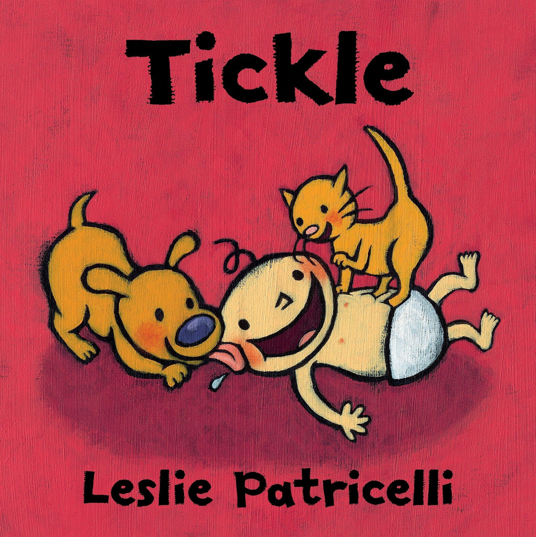 Tickle: (A Playful Story of Family Bonding and Giggles for Babies and Toddlers) (Leslie Patricelli Board Books)