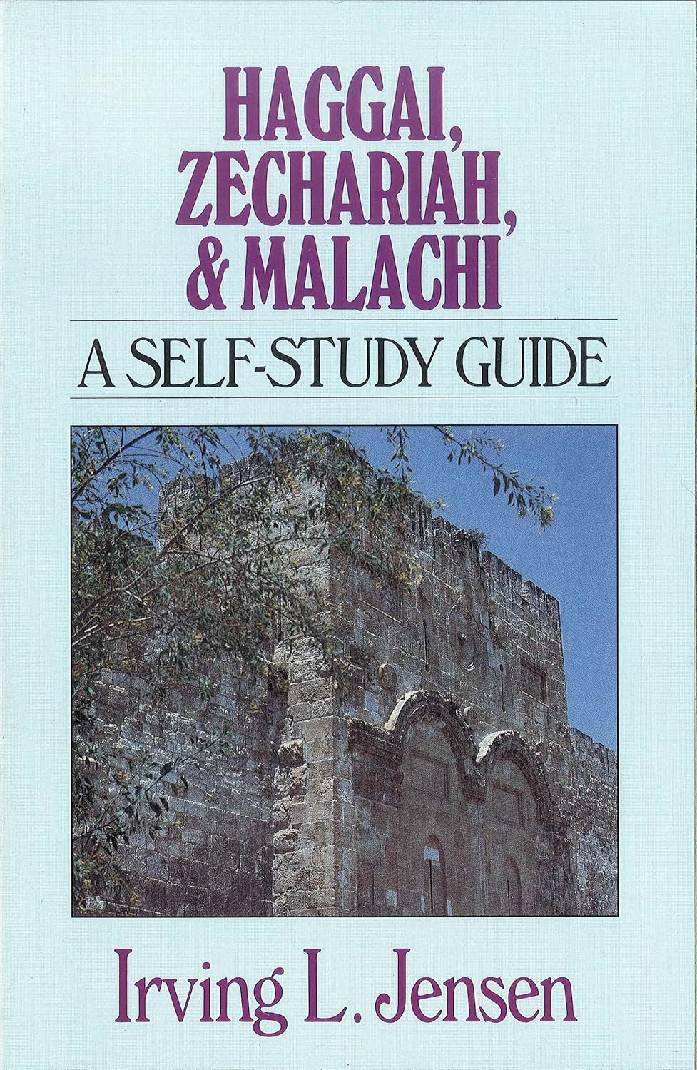 Haggai, Zechariah & Malachi Jensen Bible Self Study Guide A Self