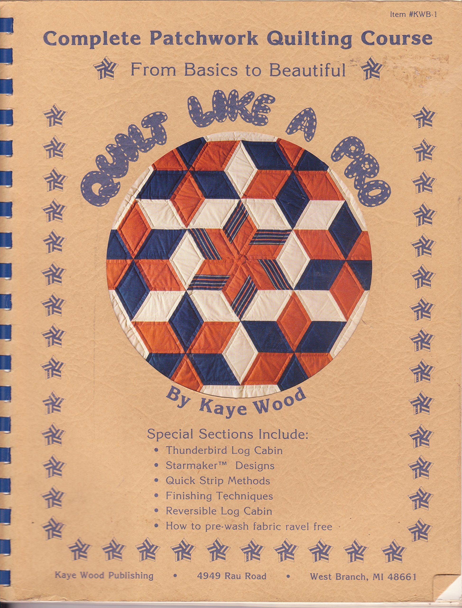 Quilt Like a Pro: Complete Patchwork Quilting Course; From Basics to Beautiful