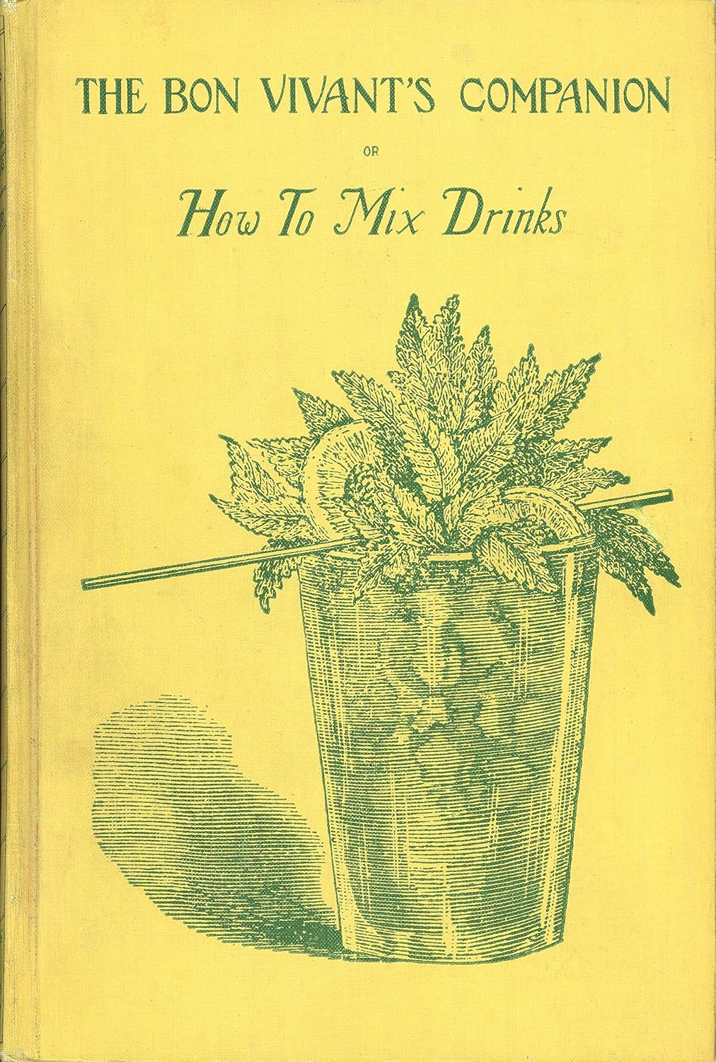 The Bon Vivant's Companion Or, How to Mix Drinks Thomas, Professor