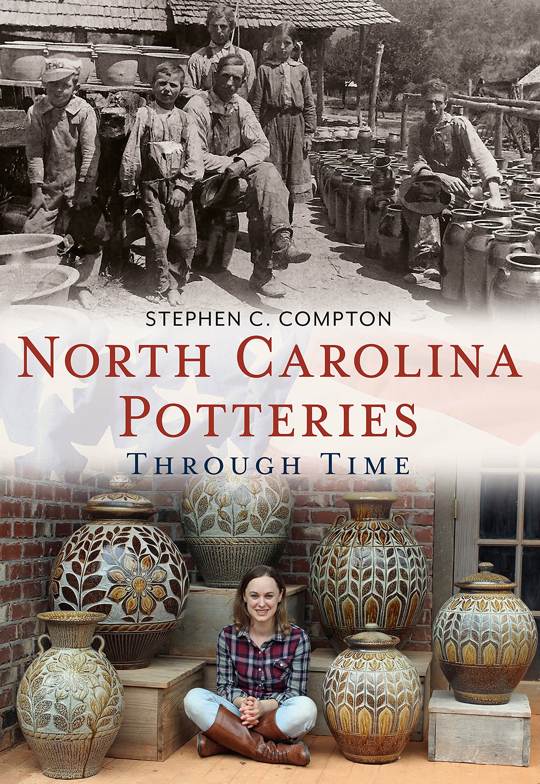 North Carolina Potteries Through Time (America Through Time)
