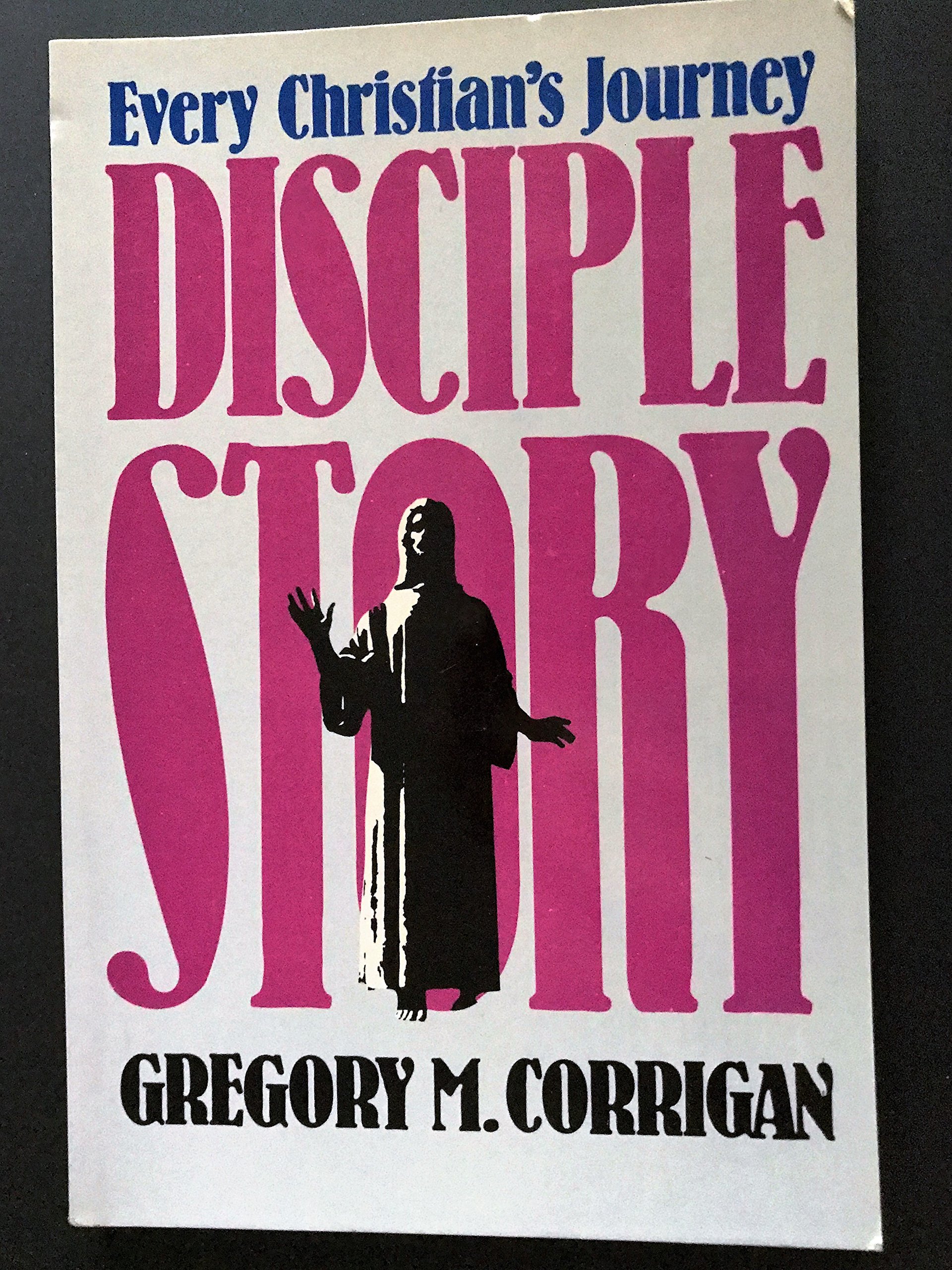 Disciple Story: Every Christian's Journey