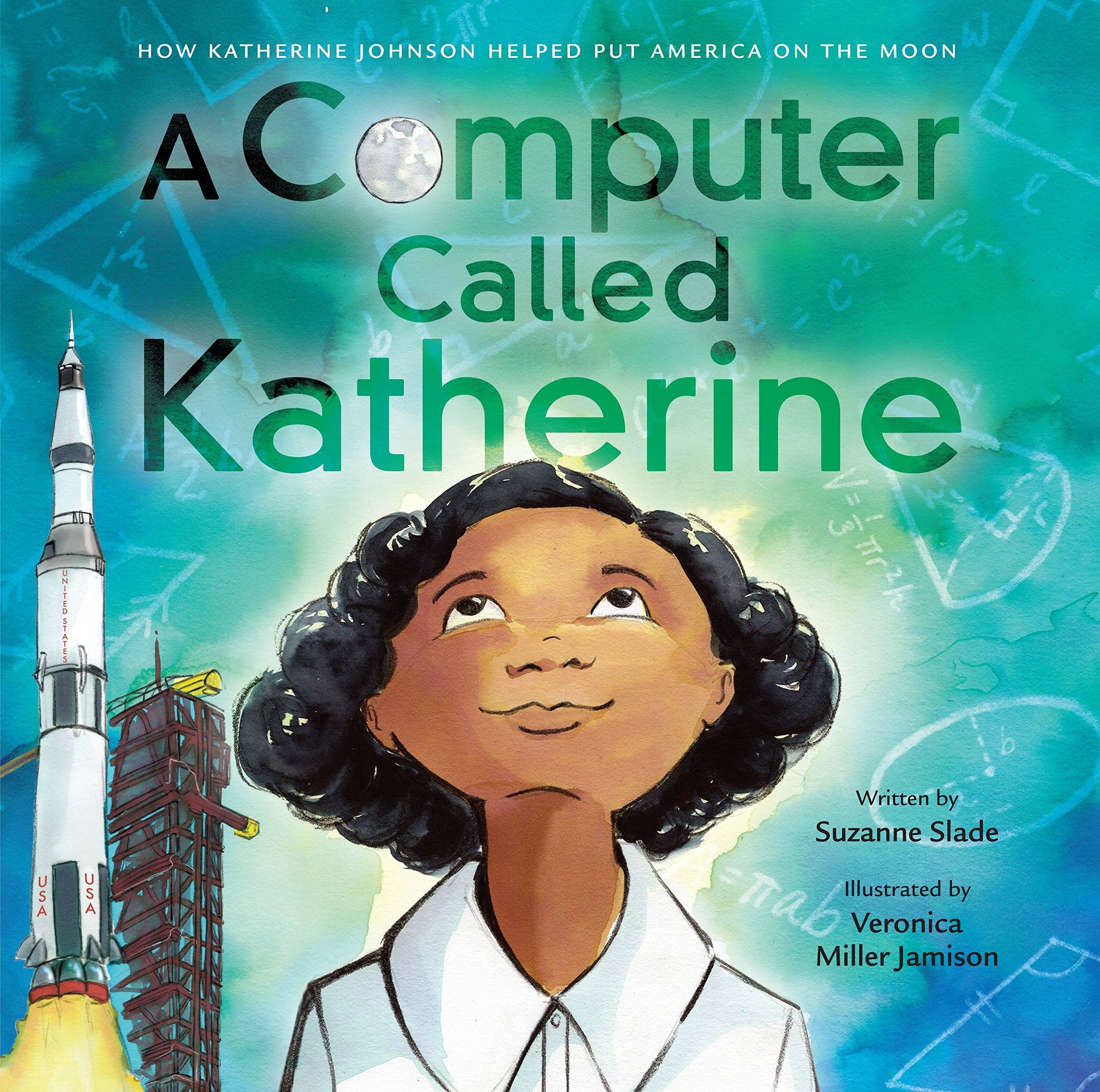 A Computer Called Katherine: How Katherine Johnson Helped Put