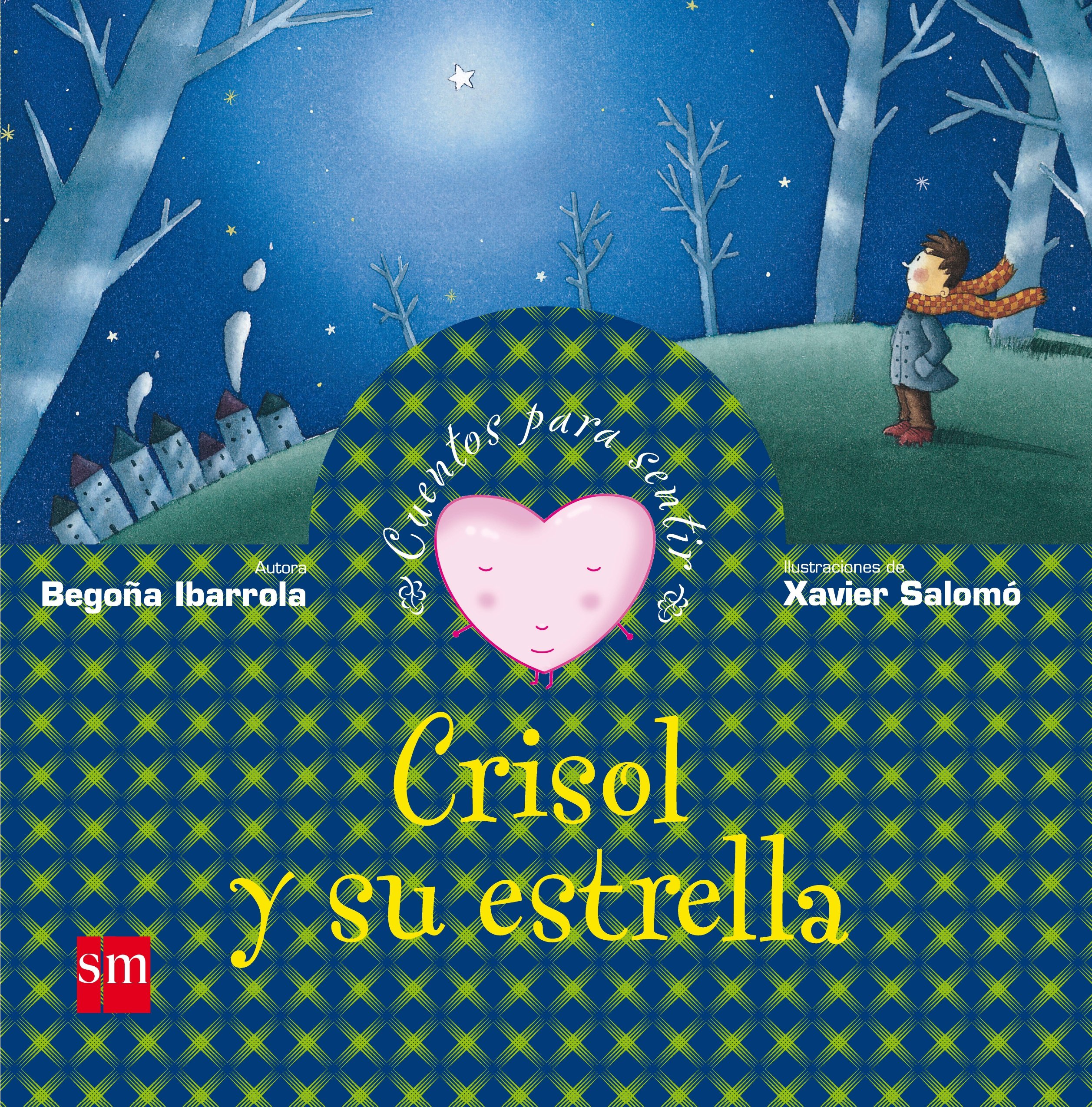 Crisol Y Su Estrella/ Crisol and His Star (Cuentos Para Sentir- Emociones)