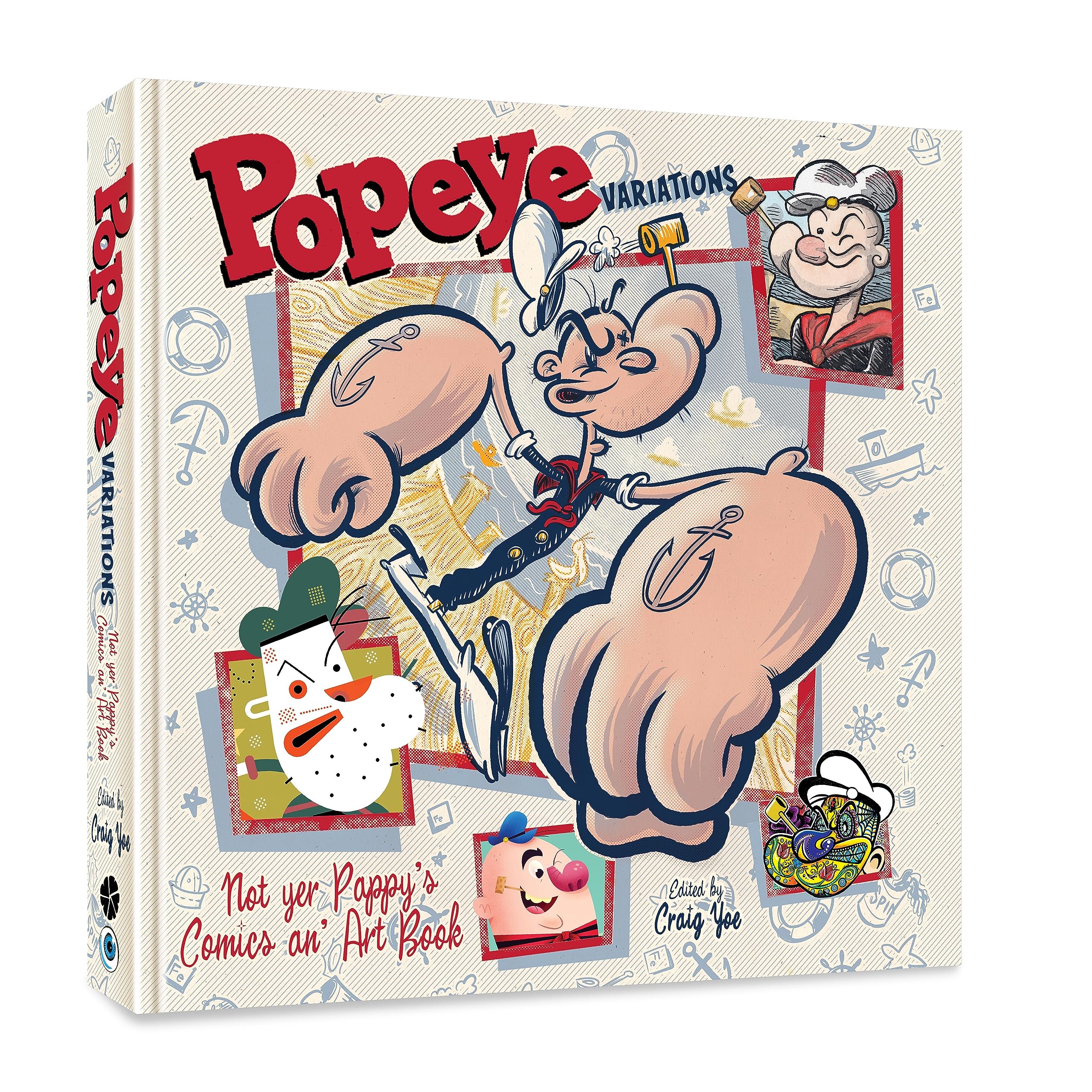 POPEYE VARIATIONS: NOT YER PAPPY’S COMICS AN’ ART BOOK