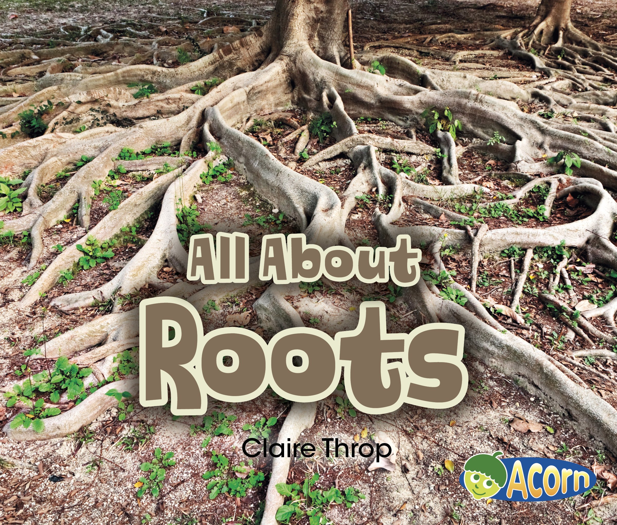 All About Roots (All About Plants)