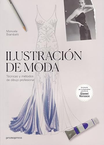 Ilustración de moda: técnicas y métodos de dibujo profesiona (DISE?O)