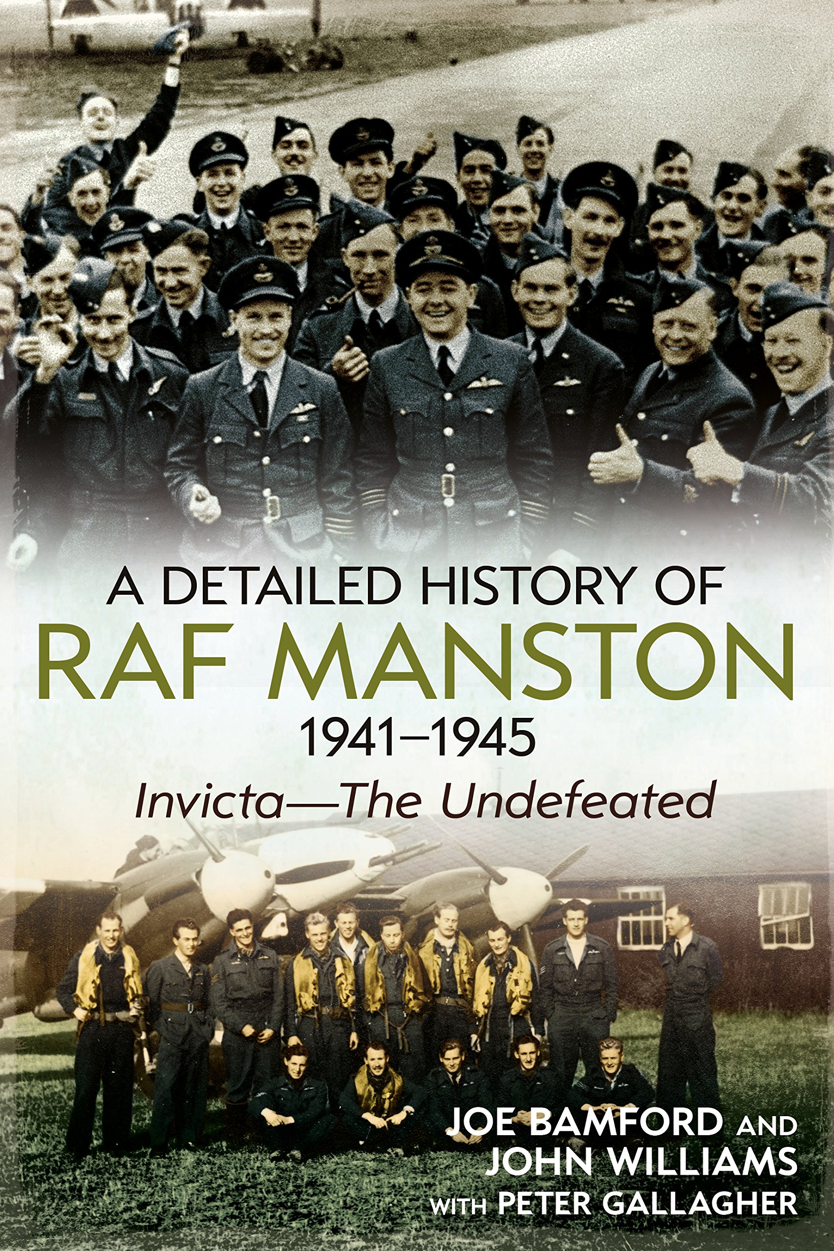 A Detailed History of RAF Manston 1941-1945: Invicta—The Undefeated