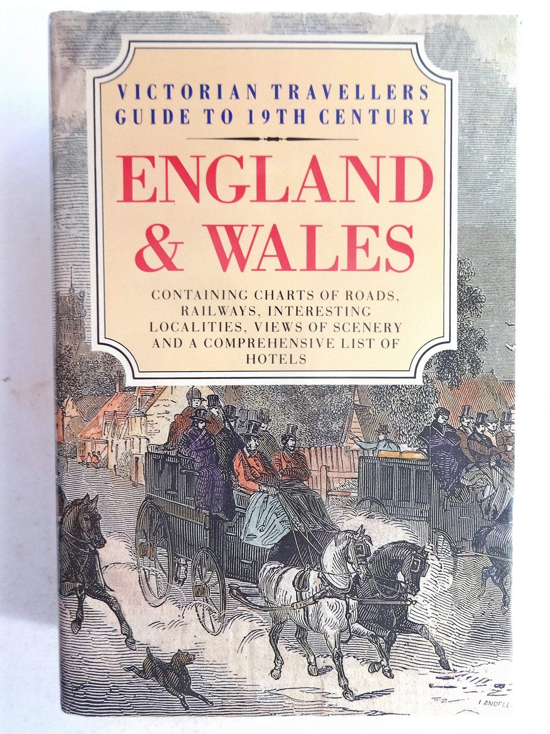 Victorian Traveller's Guide to Nineteenth Century England and Wales