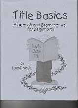 Title Basics: A Search and Exam Manual for Beginners