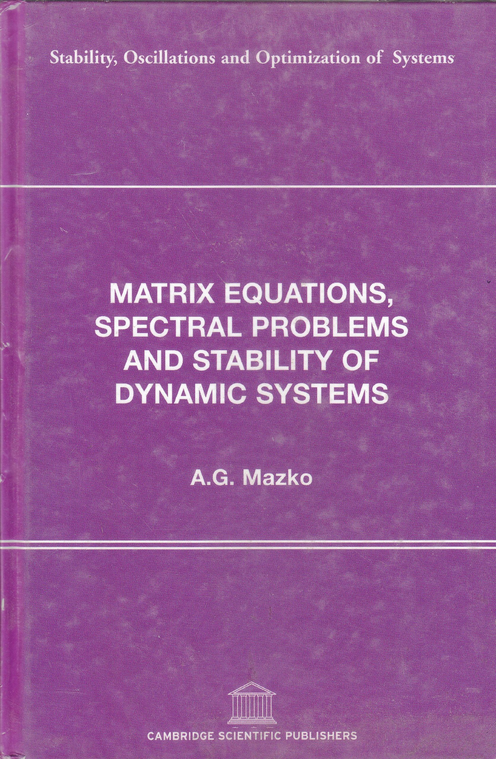 Matrix Equations,spectral Problems and Stability of Dynamic Systems