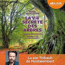 La vie secrète des arbres. Ce qu'ils ressentent - Comment ils communiquent