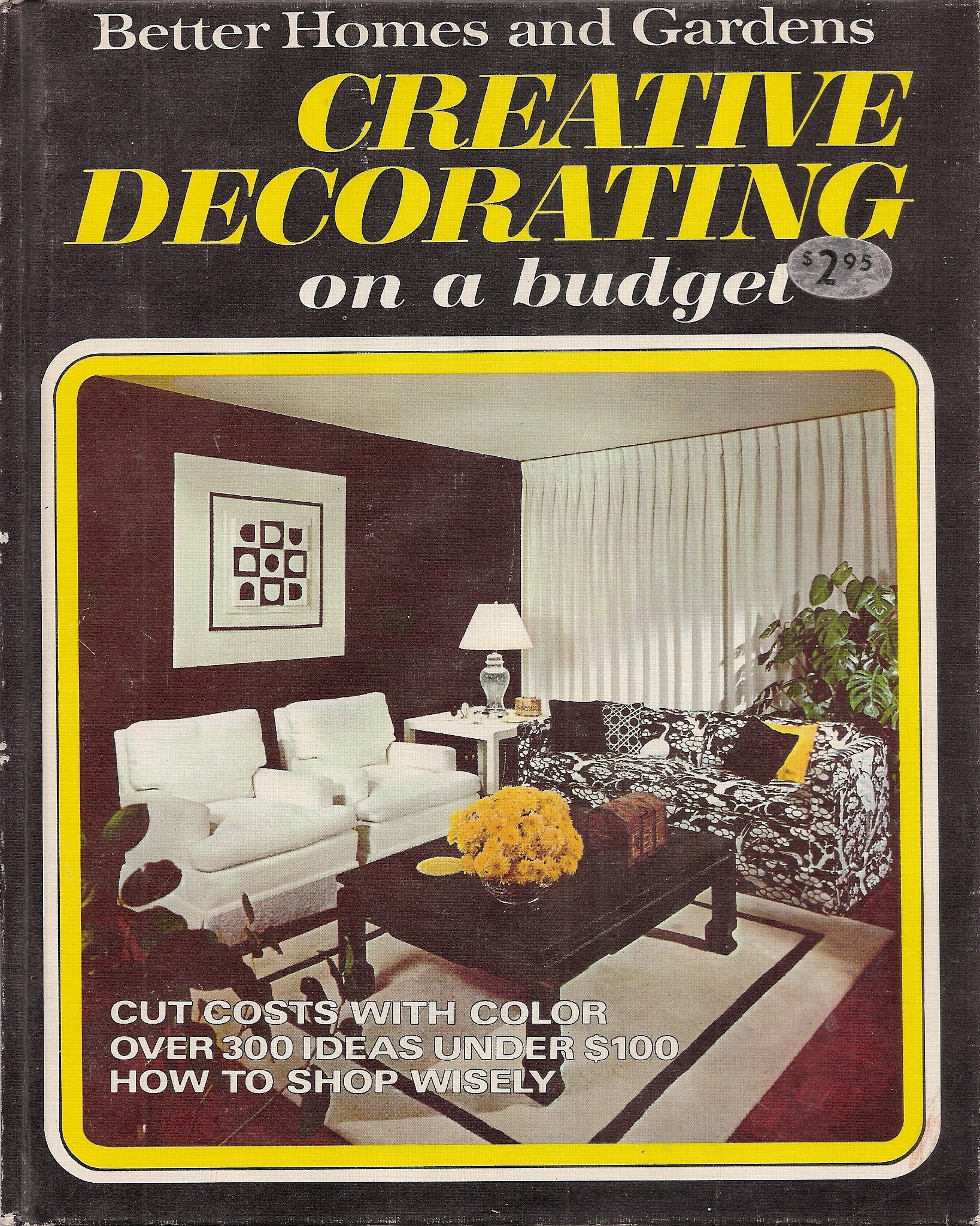 Better homes and gardens creative decorating on a budget