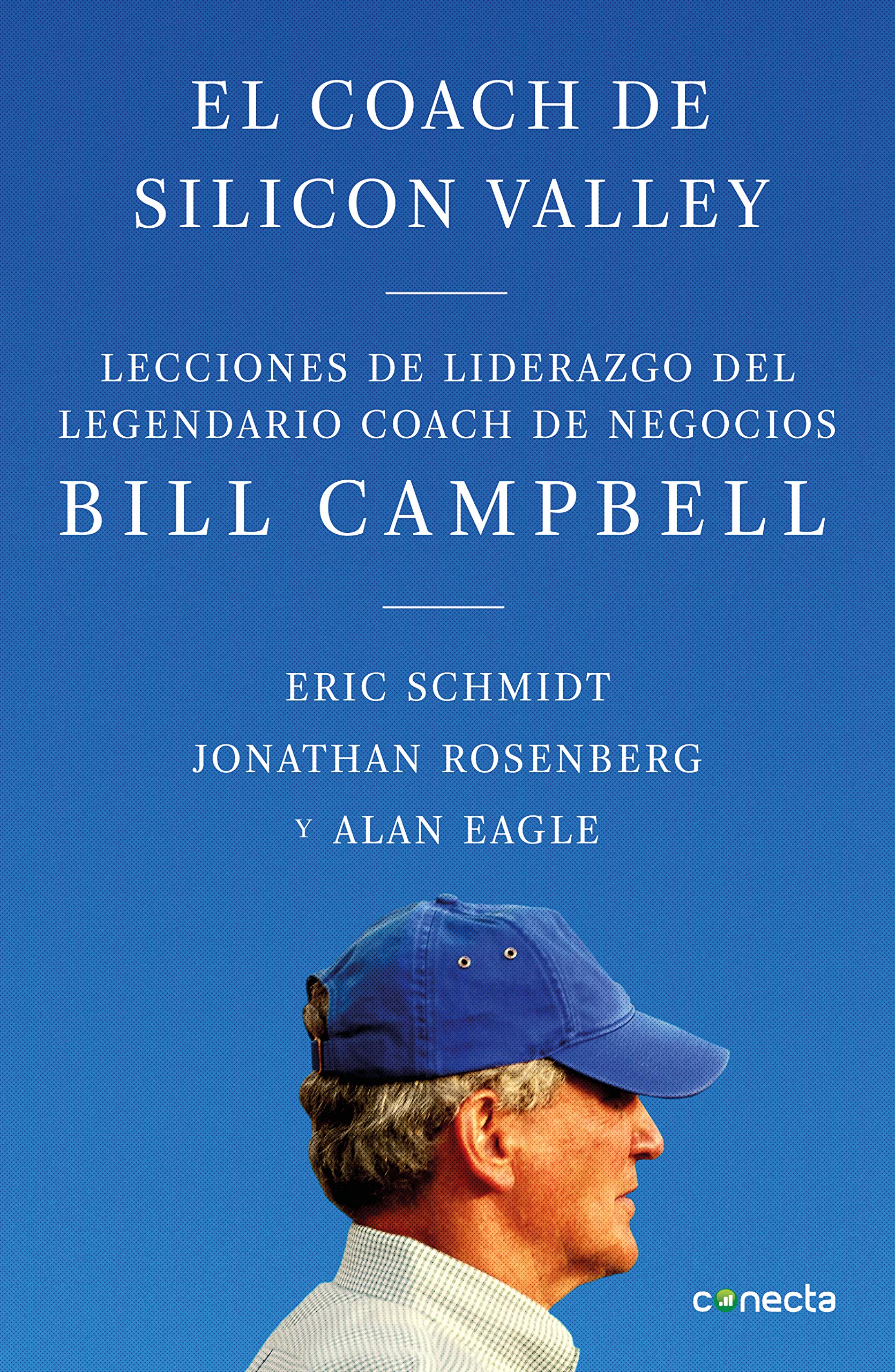 El coach de Sillicon Valley / Trillion Dollar Coach : The Leadership Playbook of Silicon Valley's Bill Campbell (Spanish Edition)