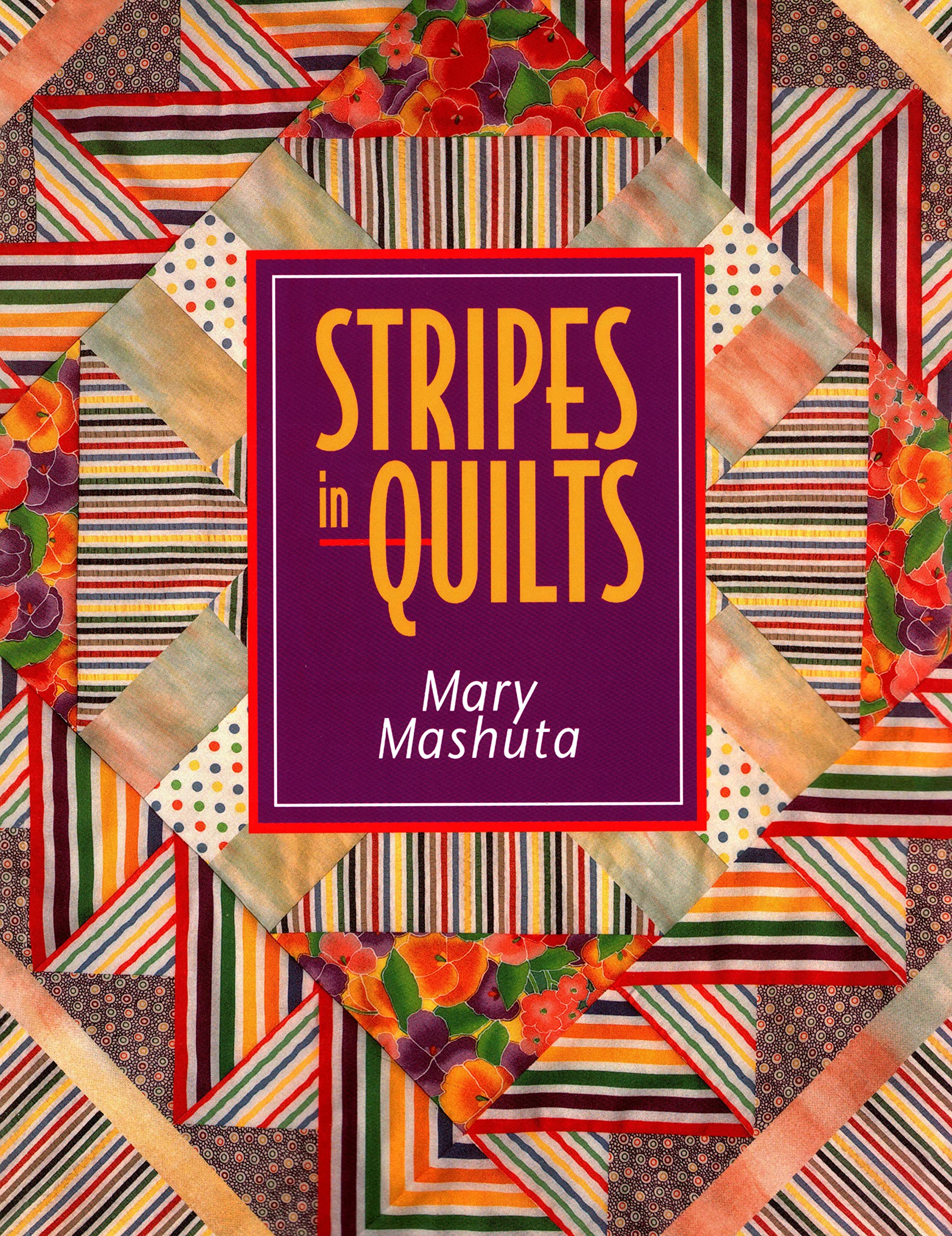 Stripes in Quilts [Mary Mashuta] on Amazon.com. 