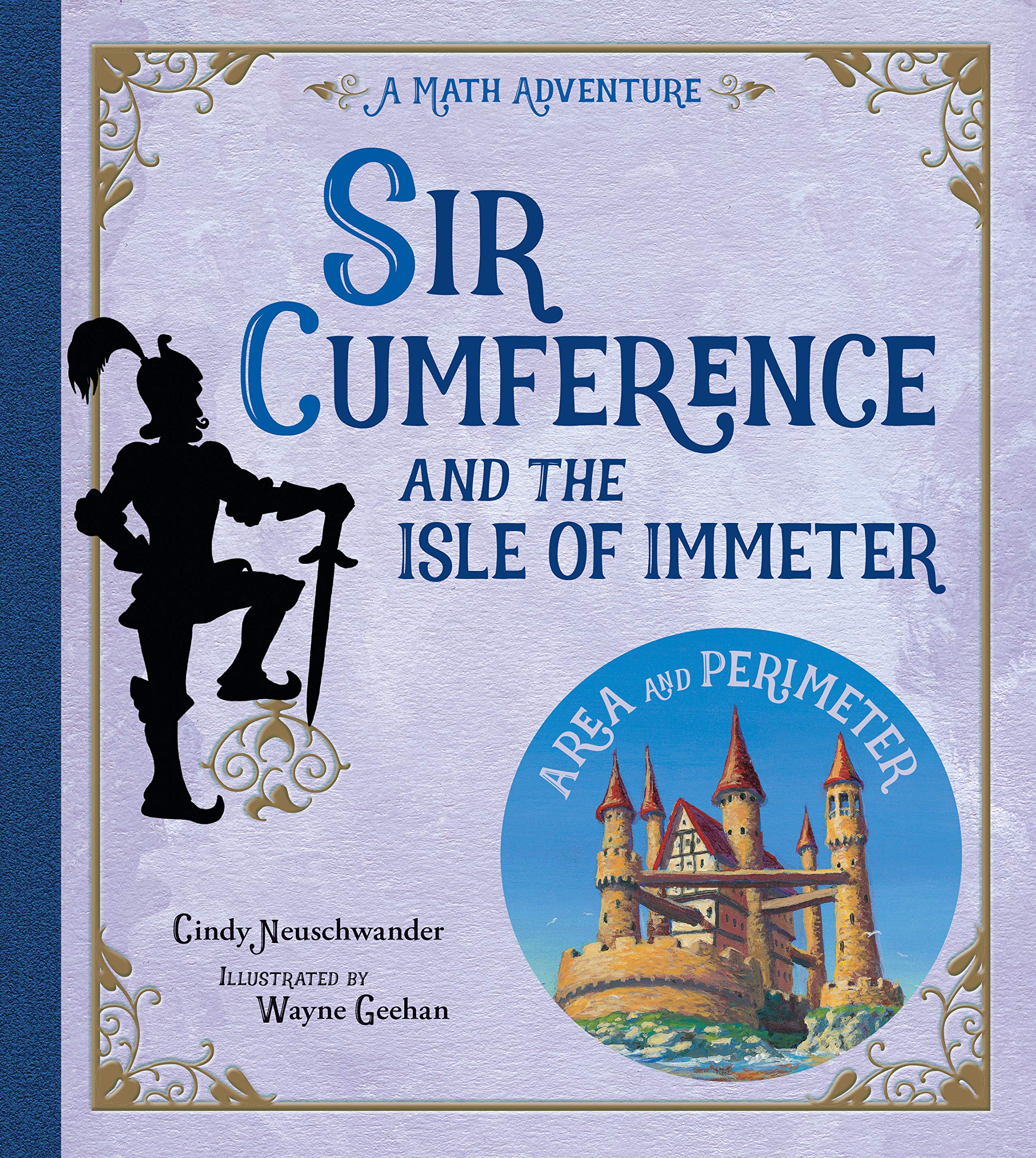 Sir Cumference and the Isle of Immeter: A Math Adventure