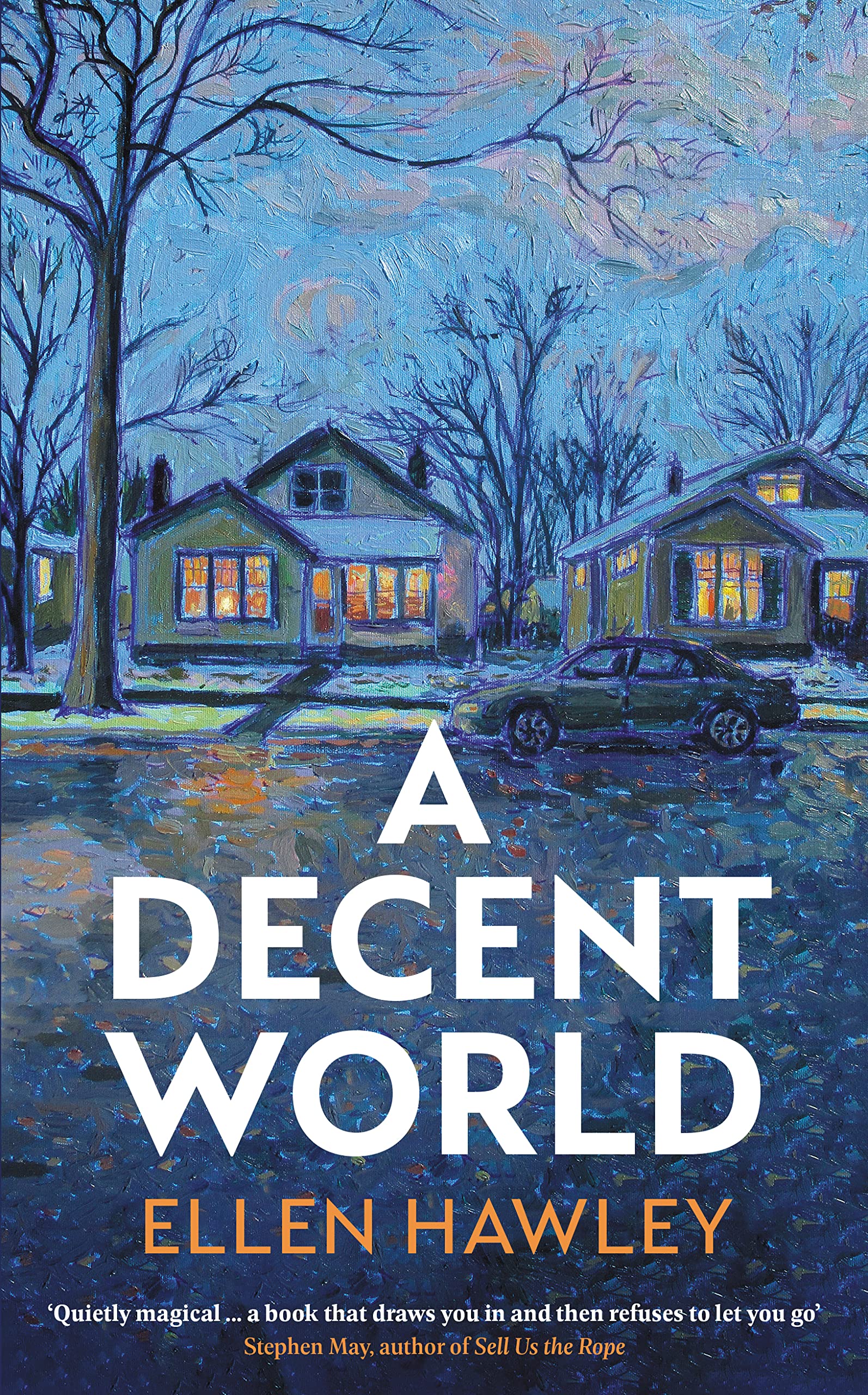 Buy A Decent World: 'Quietly magical' Stephen May — BookShops.in