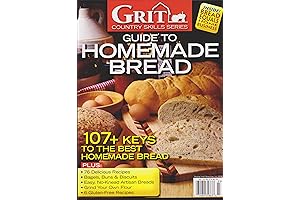 Grit Magazine Guide to Homemade Bread: Master the Art of Baking Crusty Loaves at Home