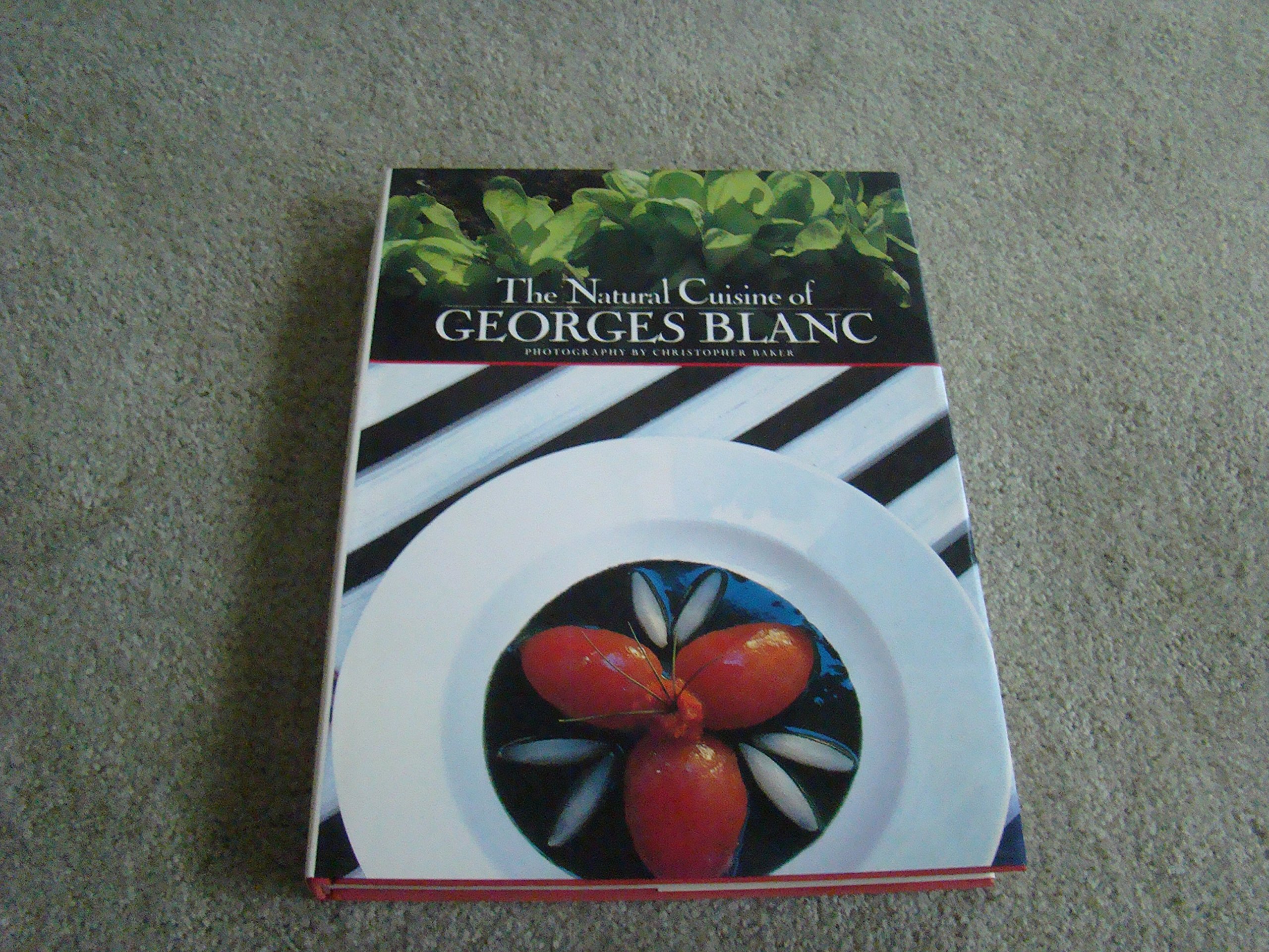 洋書 The Natural Cuisine of es Blanc The Natural Cuisine of Georges Blanc: Georges Blanc: 9781556700088