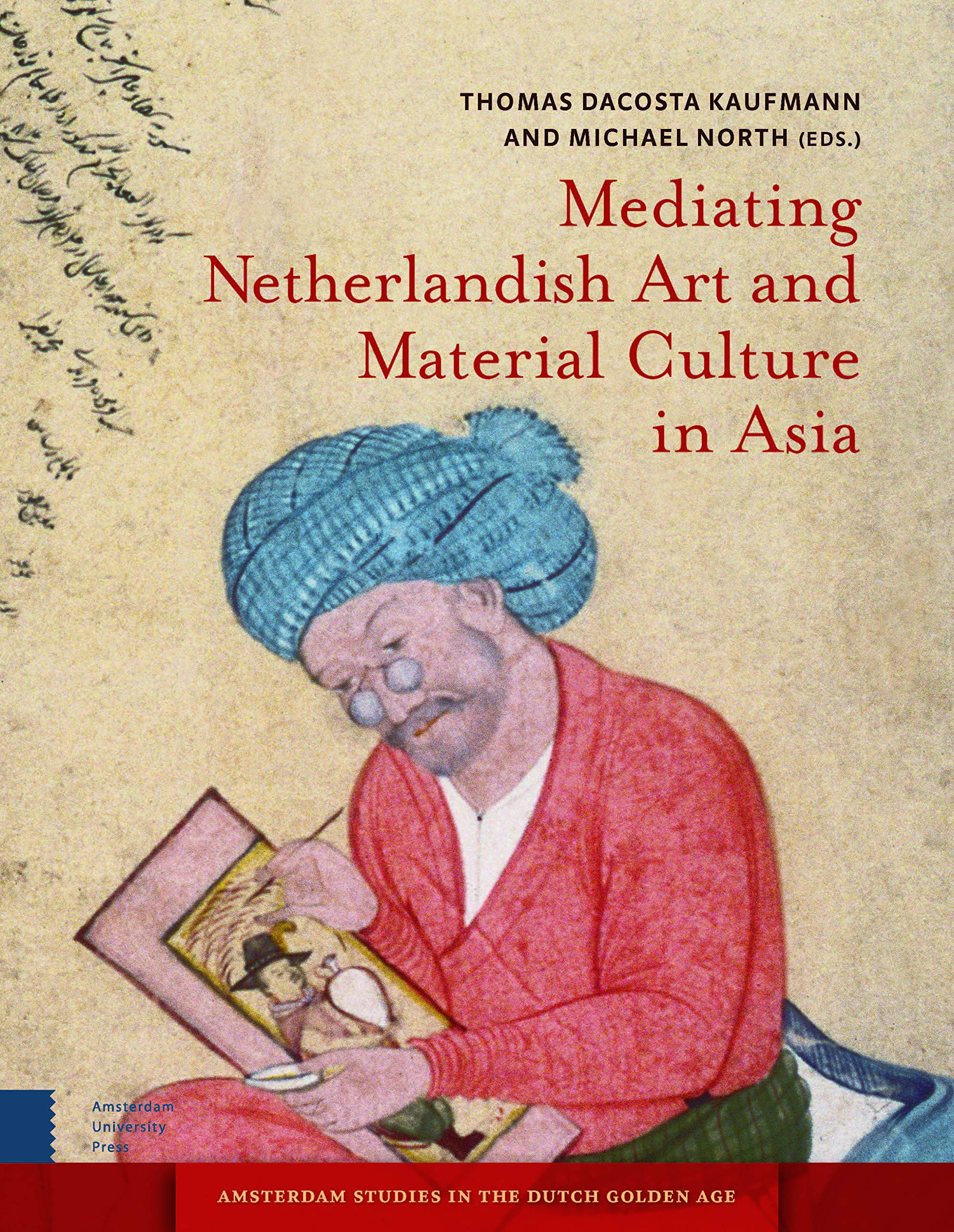 Art néerlandais et culture matérielle en Asie livre d'histoire de l'art