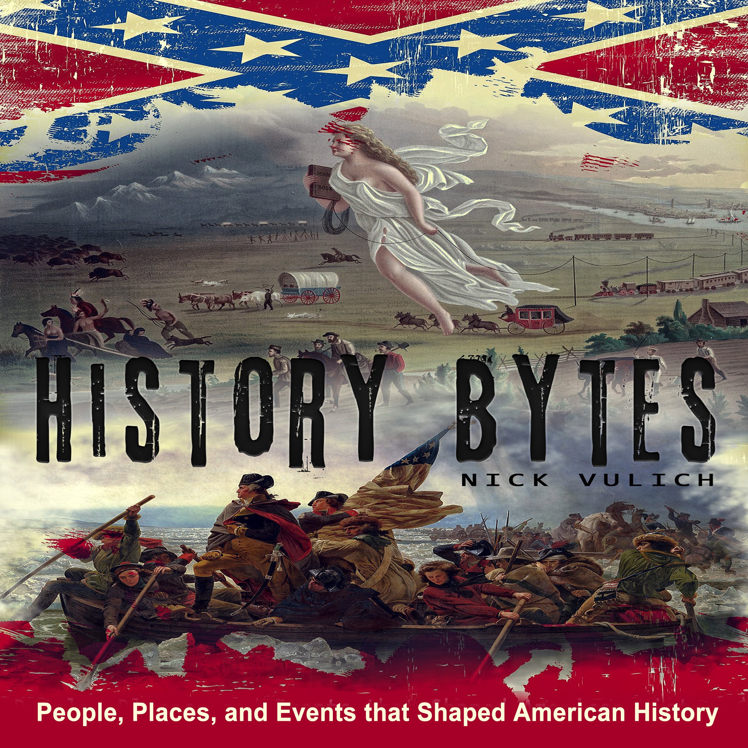 History Bytes: 37 People, Places, and Events that Shaped American History