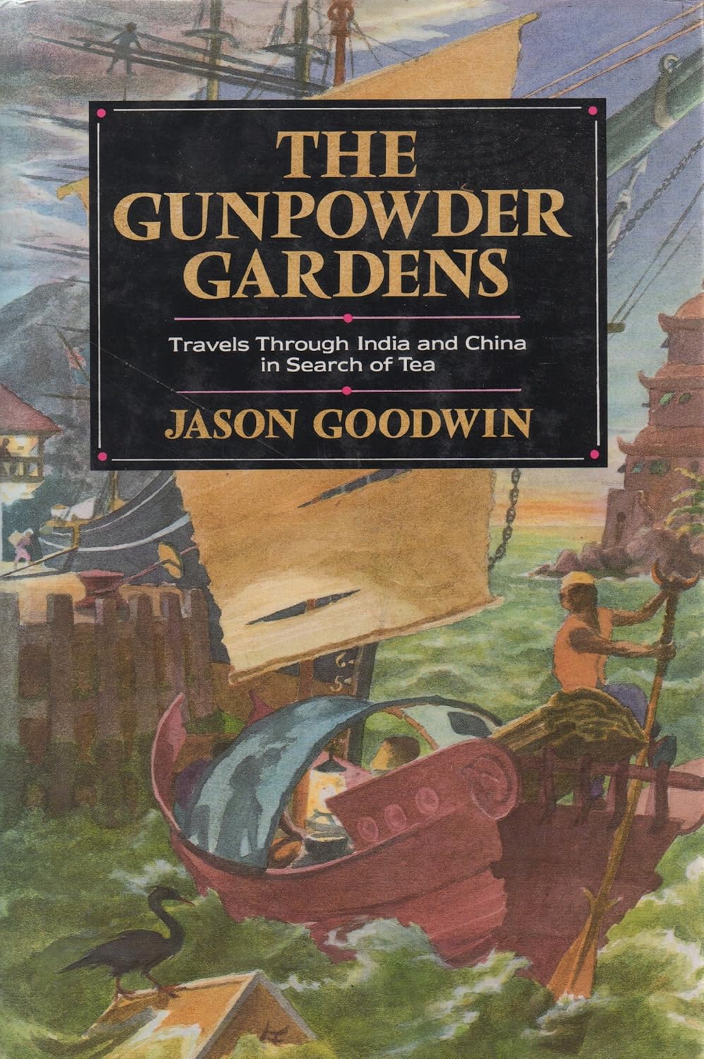 The Gunpowder Gardens or, A Time for Tea: Travels Through India and China in Search of Tea      Kindle Edition
