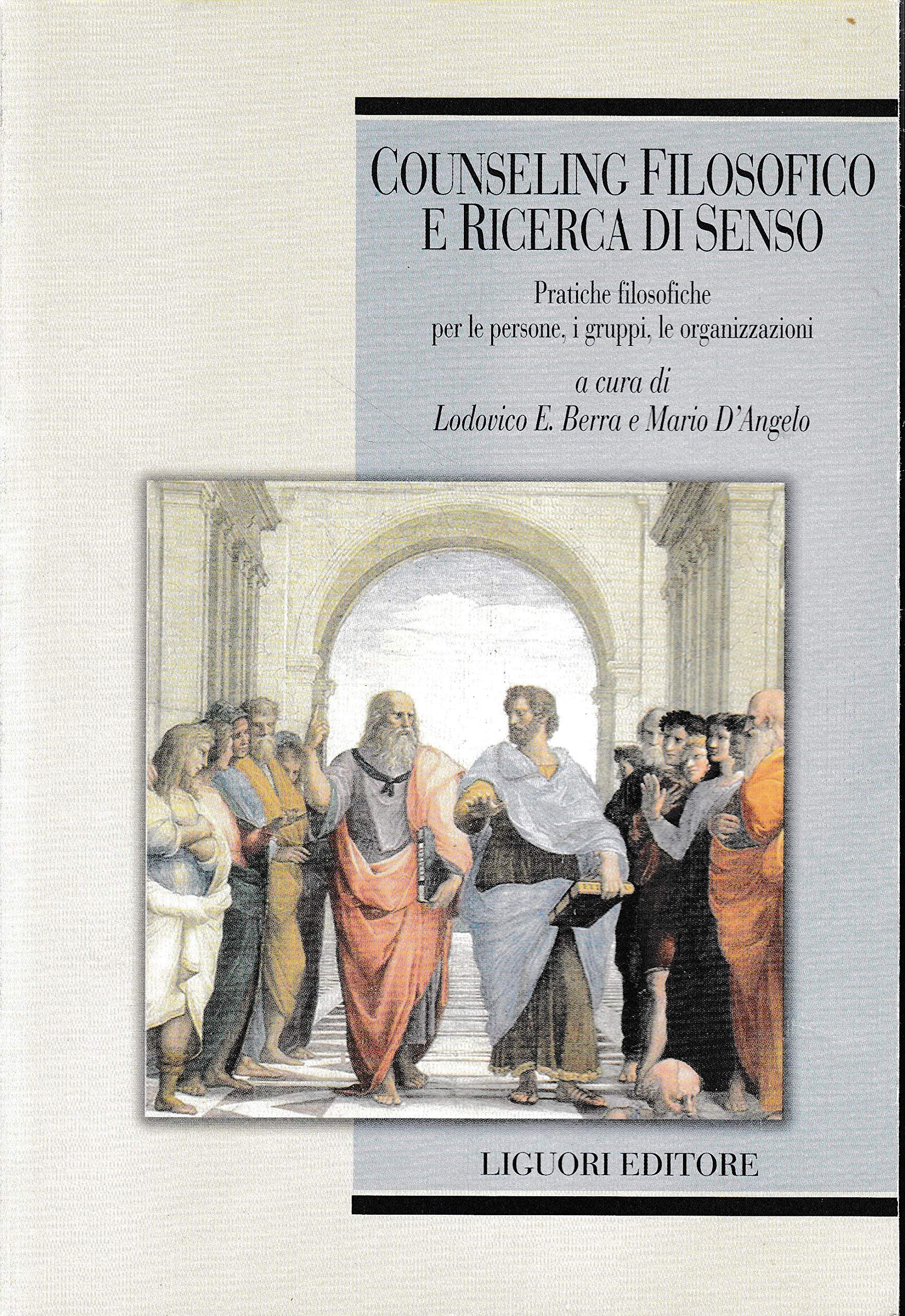 Counseling Filosofico E Ricerca Di Senso. Pratiche Filosofiche Per Le Persone, I Gruppi, Le Organizzazioni - 4