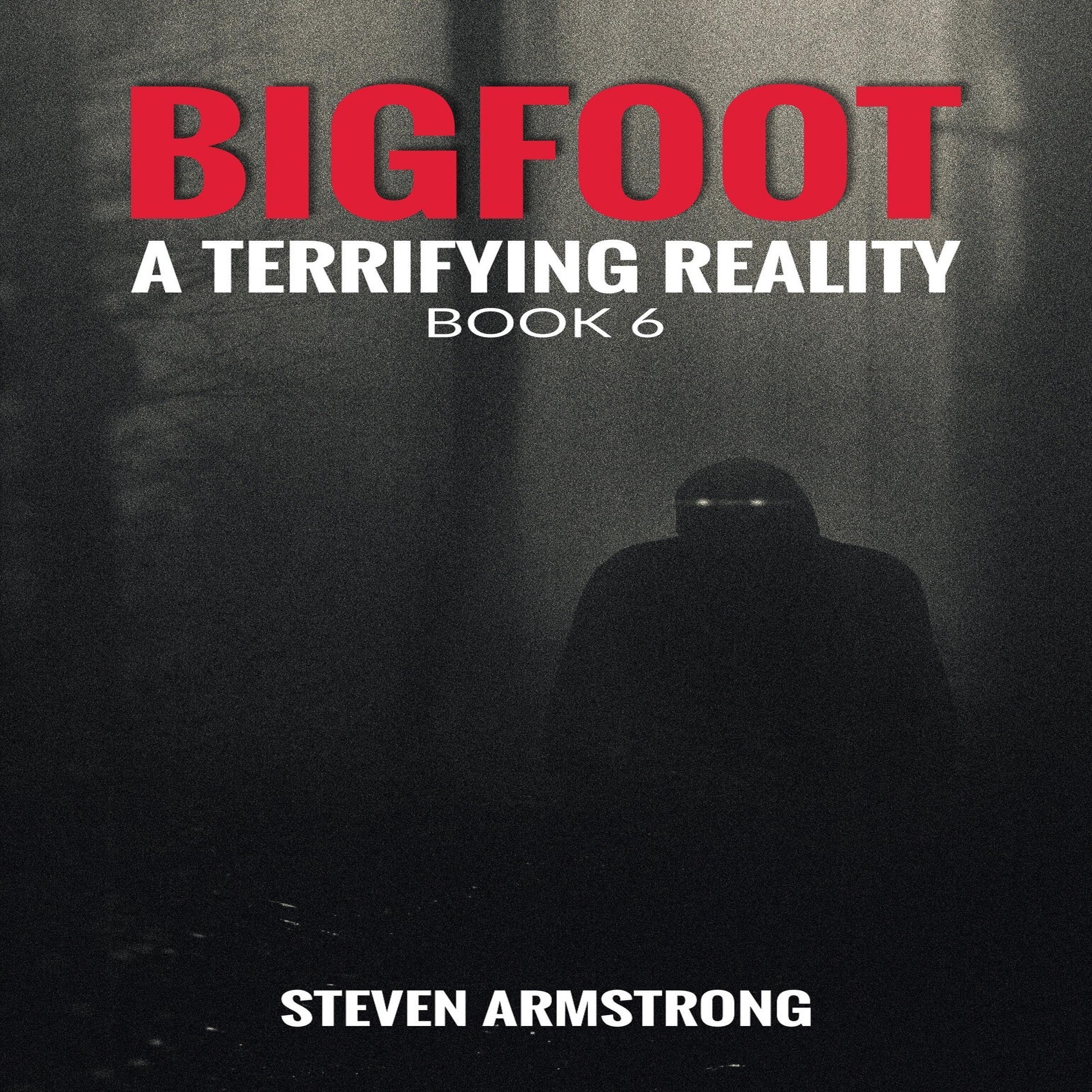 Cover art for Bigfoot: A Terrifying Reality, Book 6
