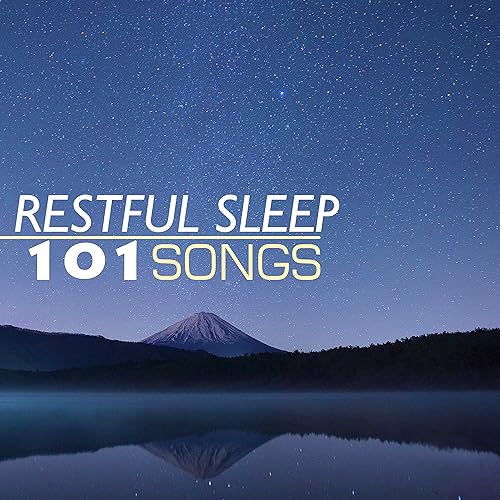 Restful Sleep 101 REM Deep Sleep Inducing Songs for Deeply Sleeping