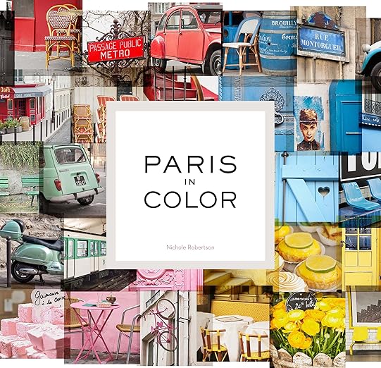 Paris in Color (Coffee Table Books About Paris, Travel Books) 9781452105949