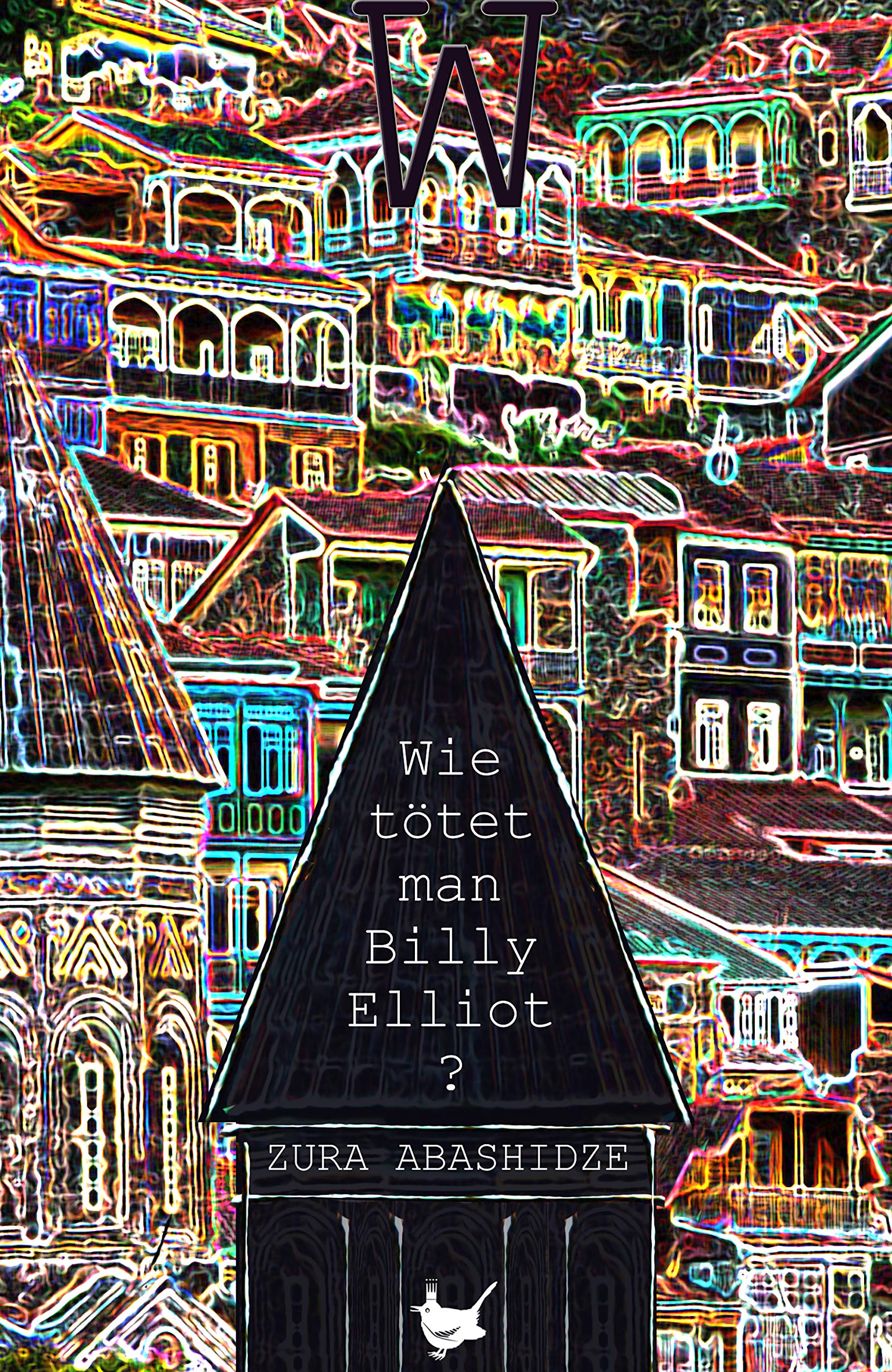 Wie tötet man Billy Elliot?: 12 Geschichten am Rande der Gesellschaft (German Edition)