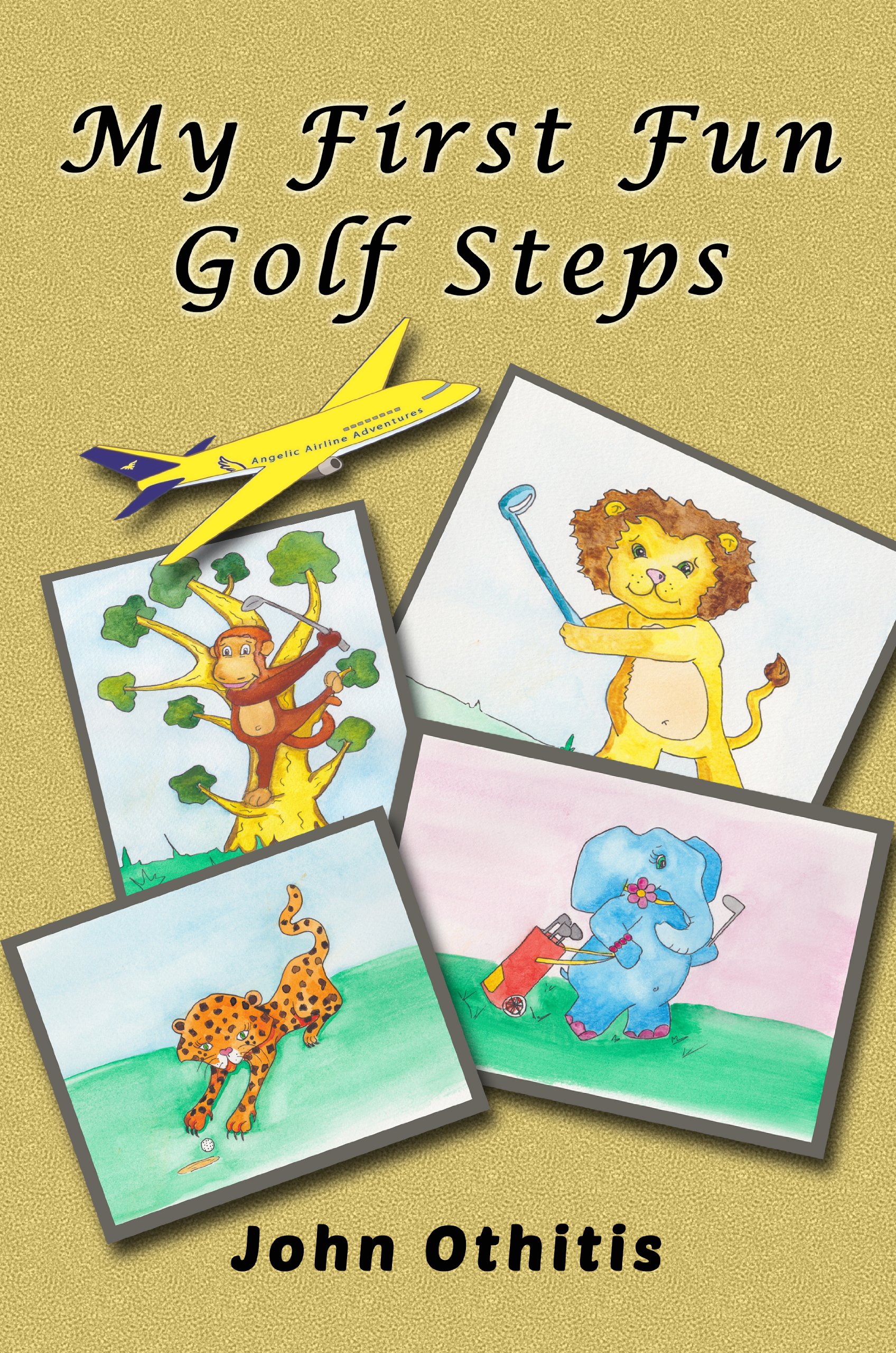 My First Fun Golf Steps: A Children's Sport Book