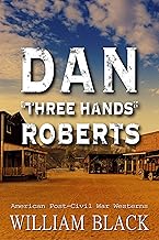 Dan "Three Hands" Roberts (American Post-Civil War Westerns)