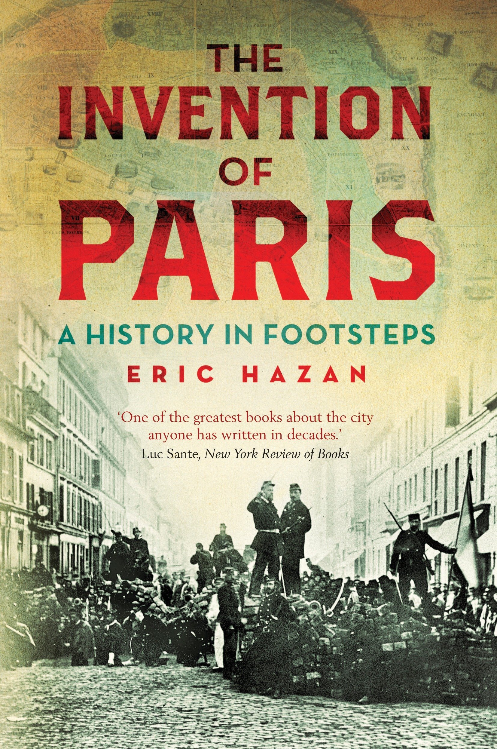 The Invention of Paris: A History Told in Footsteps