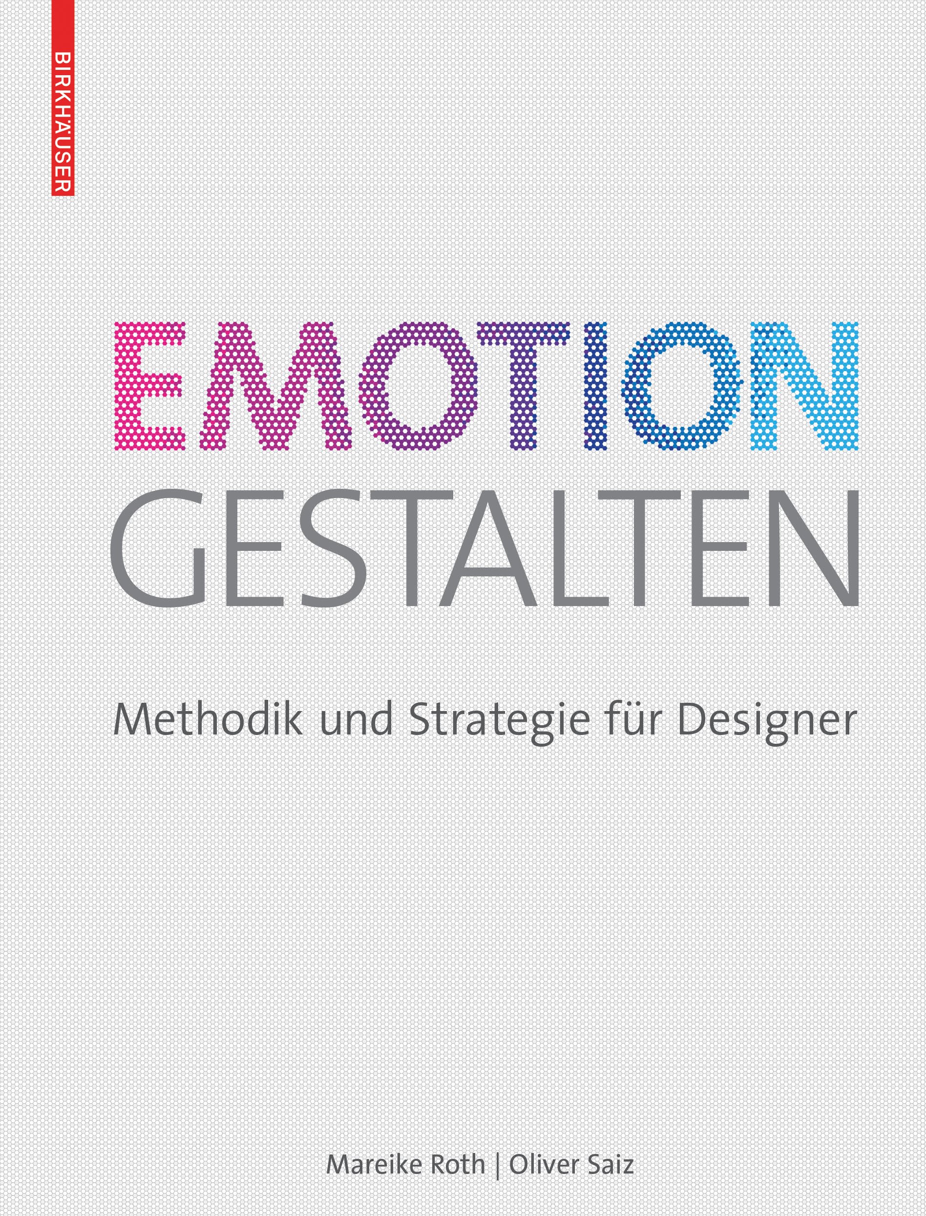 Emotion gestalten: Methodik und Strategie für Designer