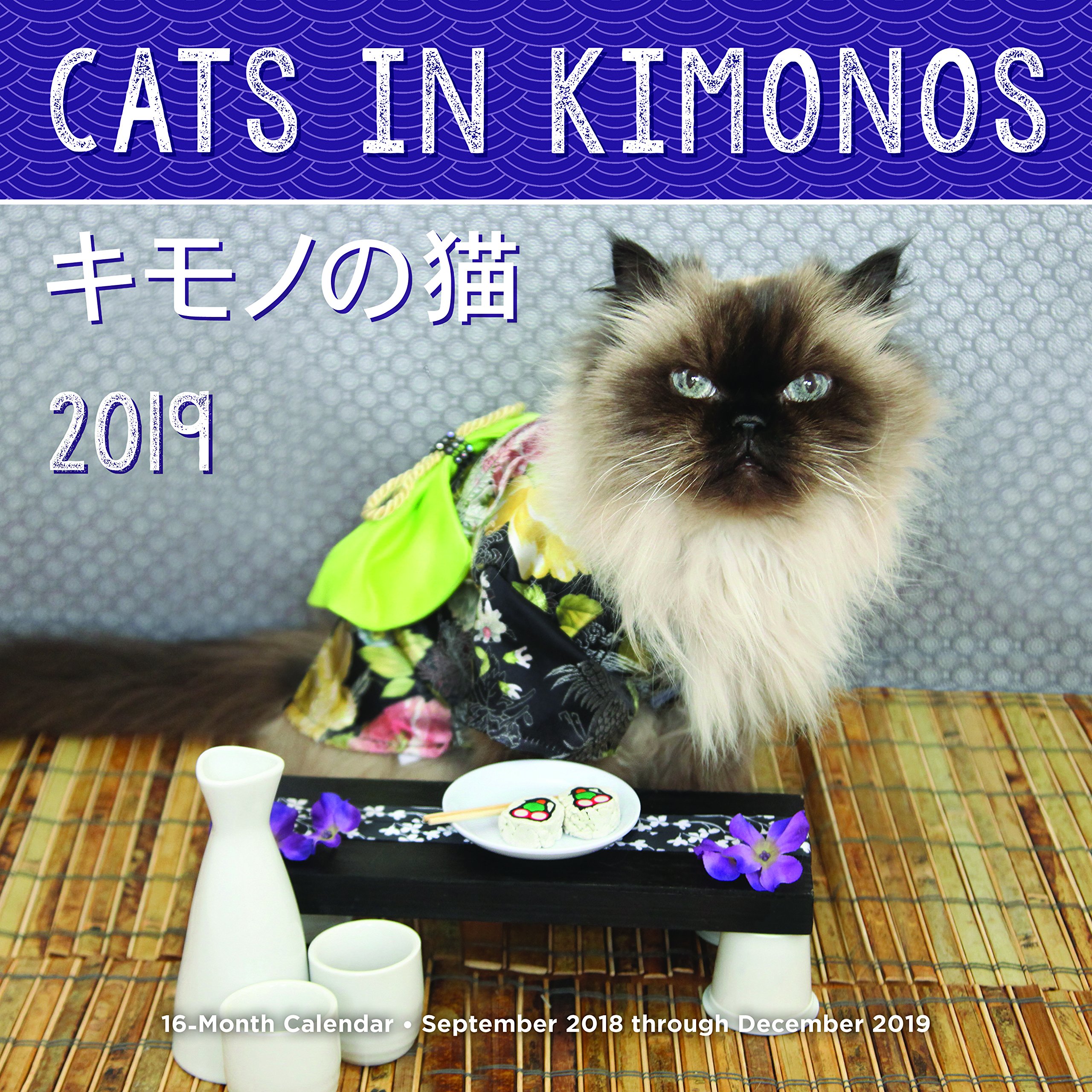 Cats in Kimonos 2019 Calendar: September 2018 Through December 2019