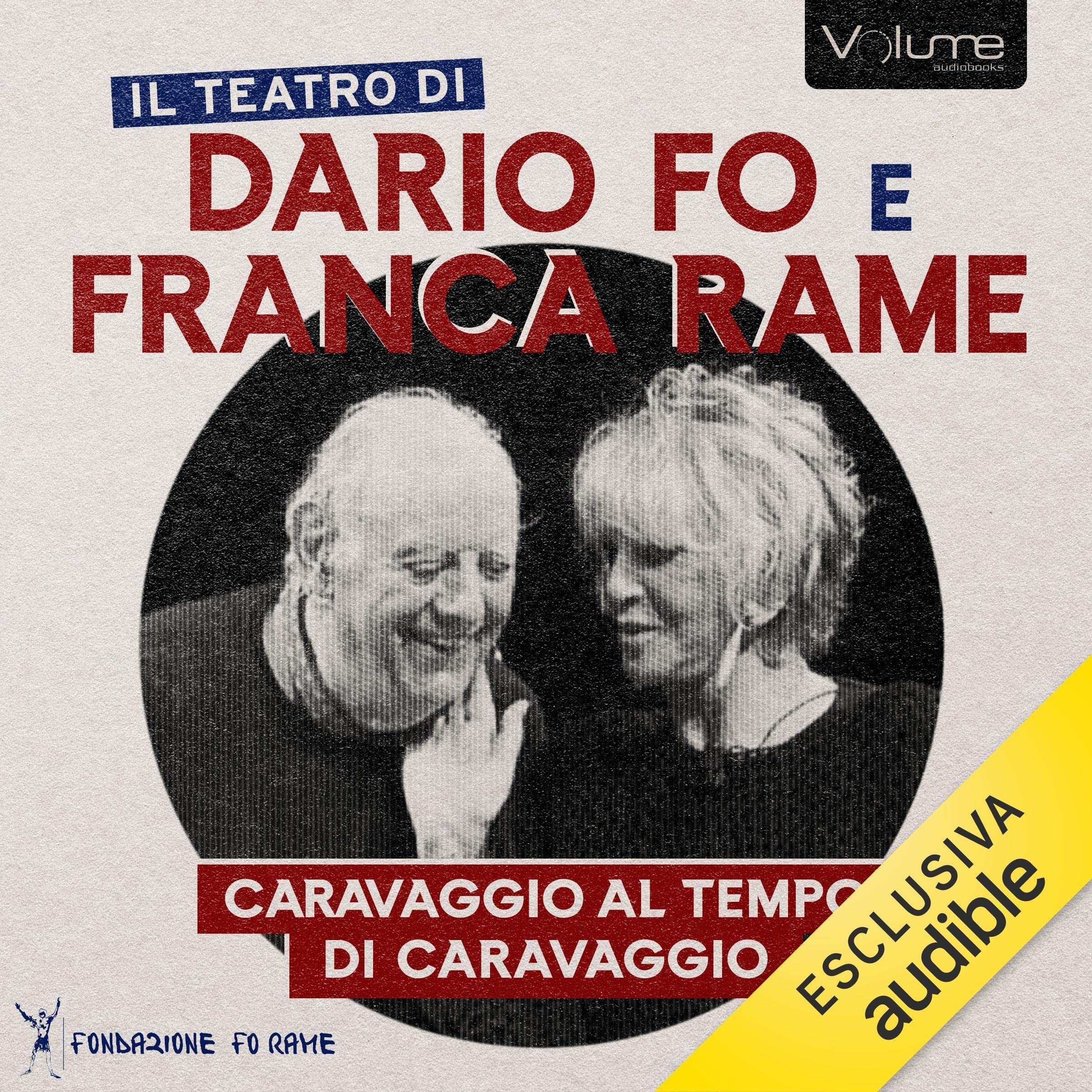 Caravaggio al tempo di Caravaggio - Lezione Spettacolo: Il Teatro di Dario Fo e Franca Rame