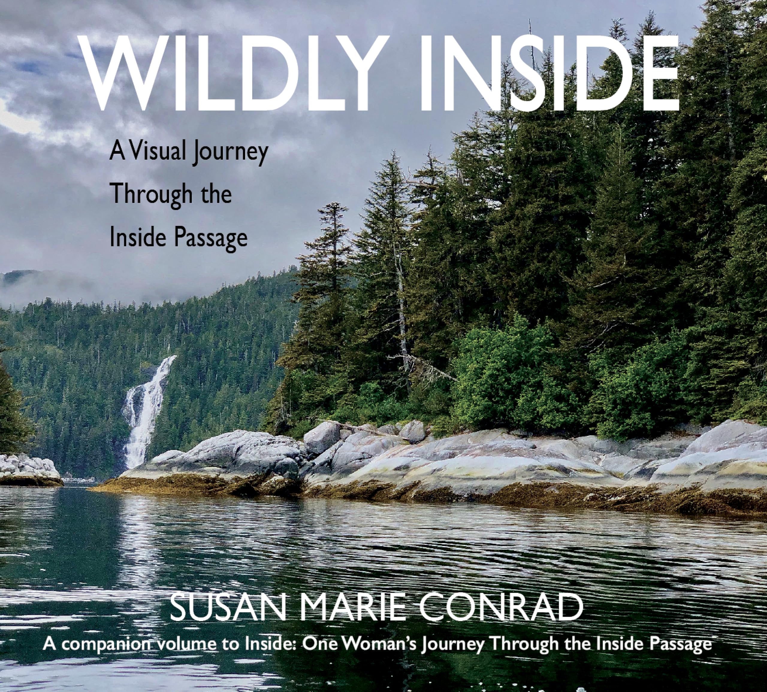 Wildly Inside: A Visual Journey Through the Inside Passage