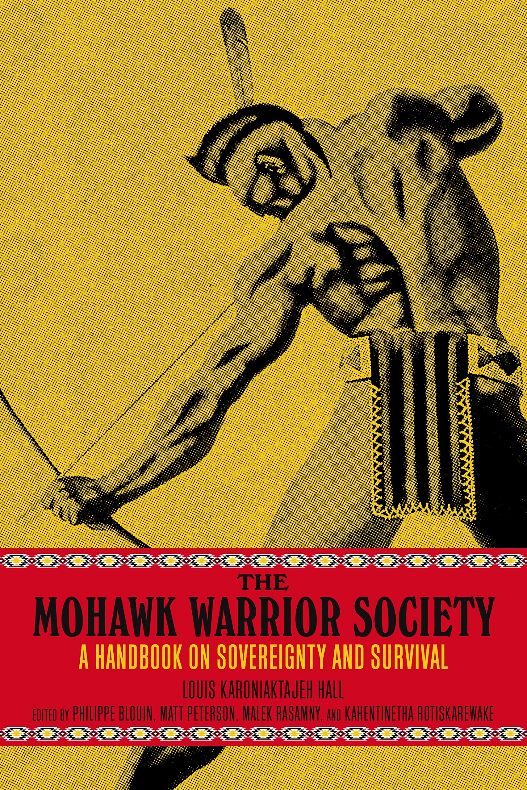 The The Mohawk Warrior Society by Kahentinetha Rotiskarewake,... - 9781629639413