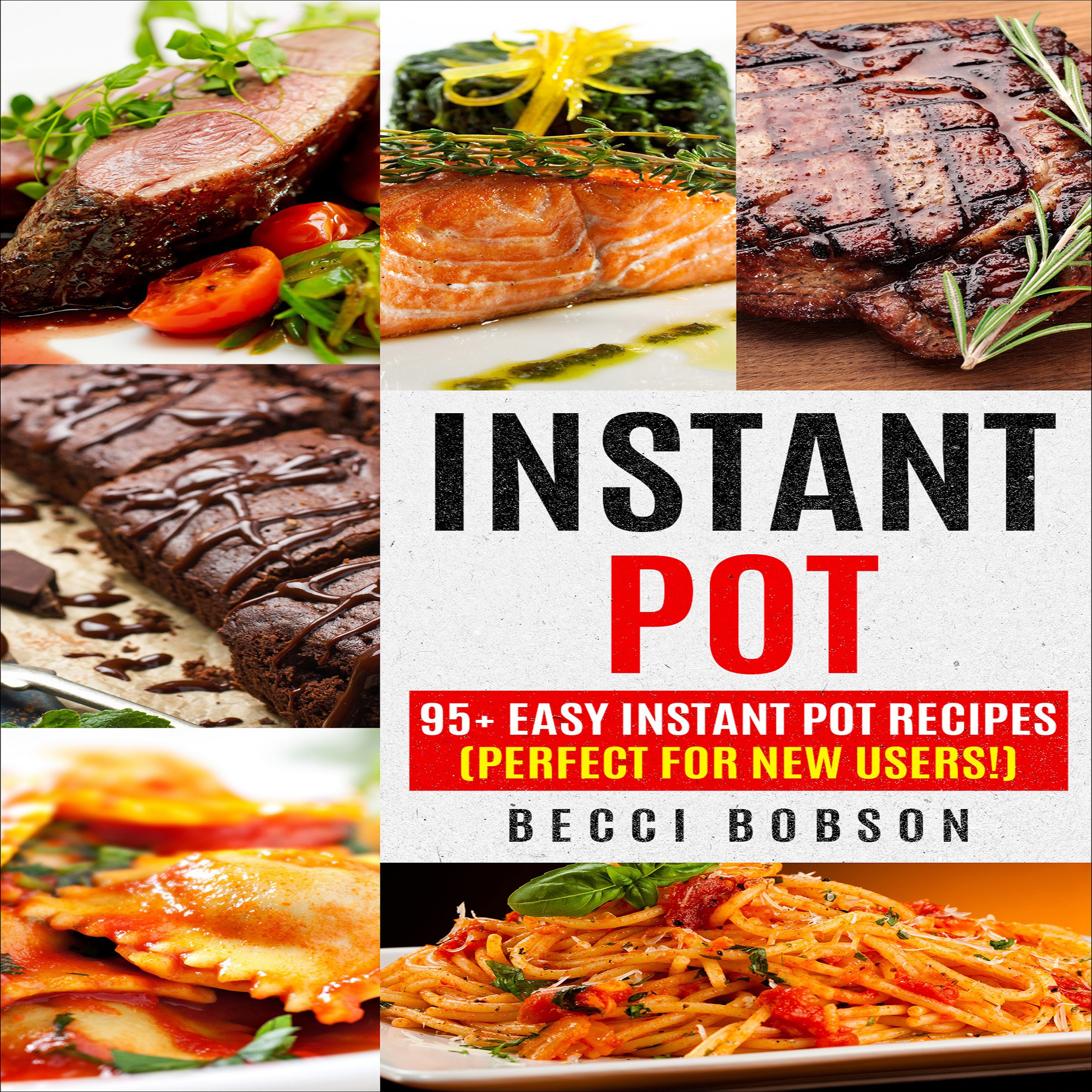 Instant Pot: 95+ Easy Instant Pot Recipes