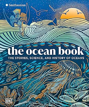 The Ocean Book: The Stories, Science, and History of Oceans (DK Nature Books)