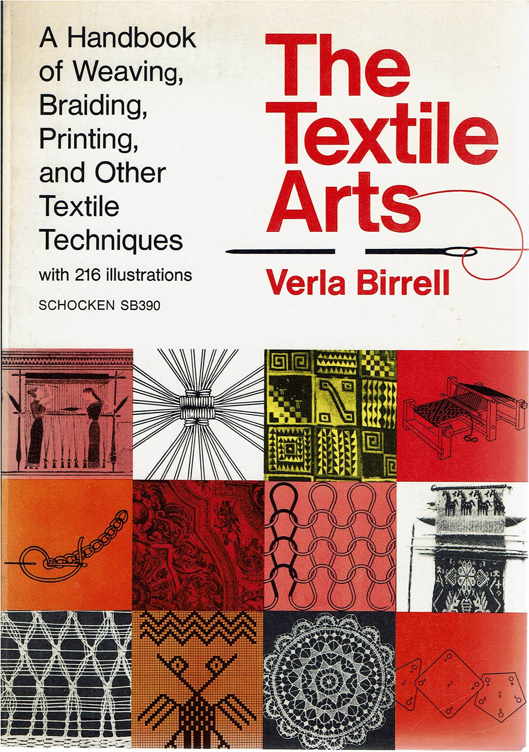 The Textile Arts: a Handbook of Weaving, Braiding, Printing, and Other Textile Techniques