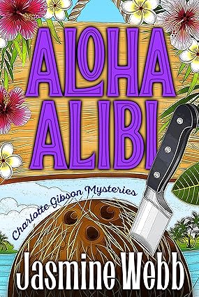 Aloha Alibi (Charlotte Gibson Mysteries Book 1)