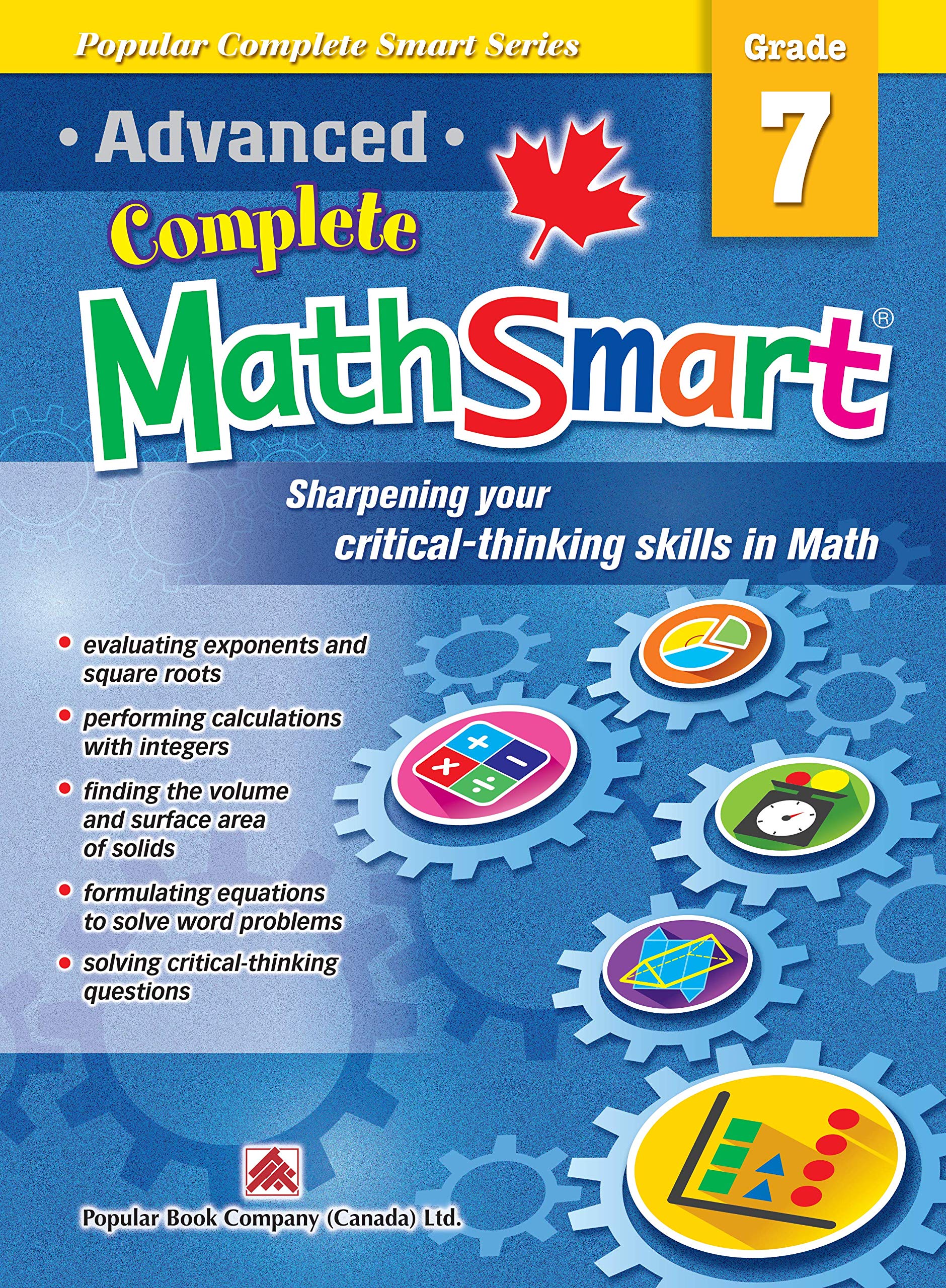 Advanced Complete MathSmart Grade 7: Advance in Math and Build Critical-Thinking Skills