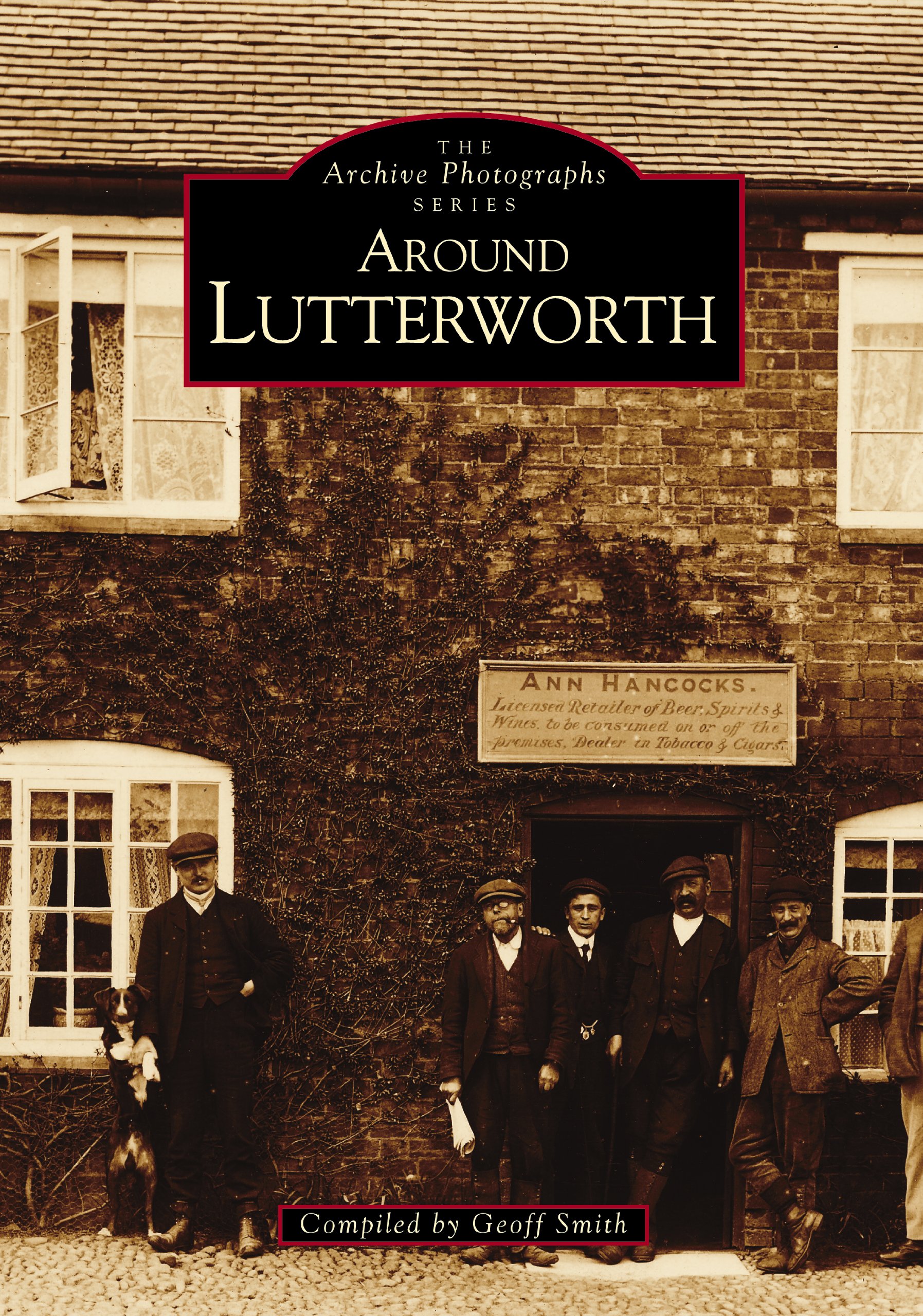 Around Lutterworth: The Archive Photographs Series