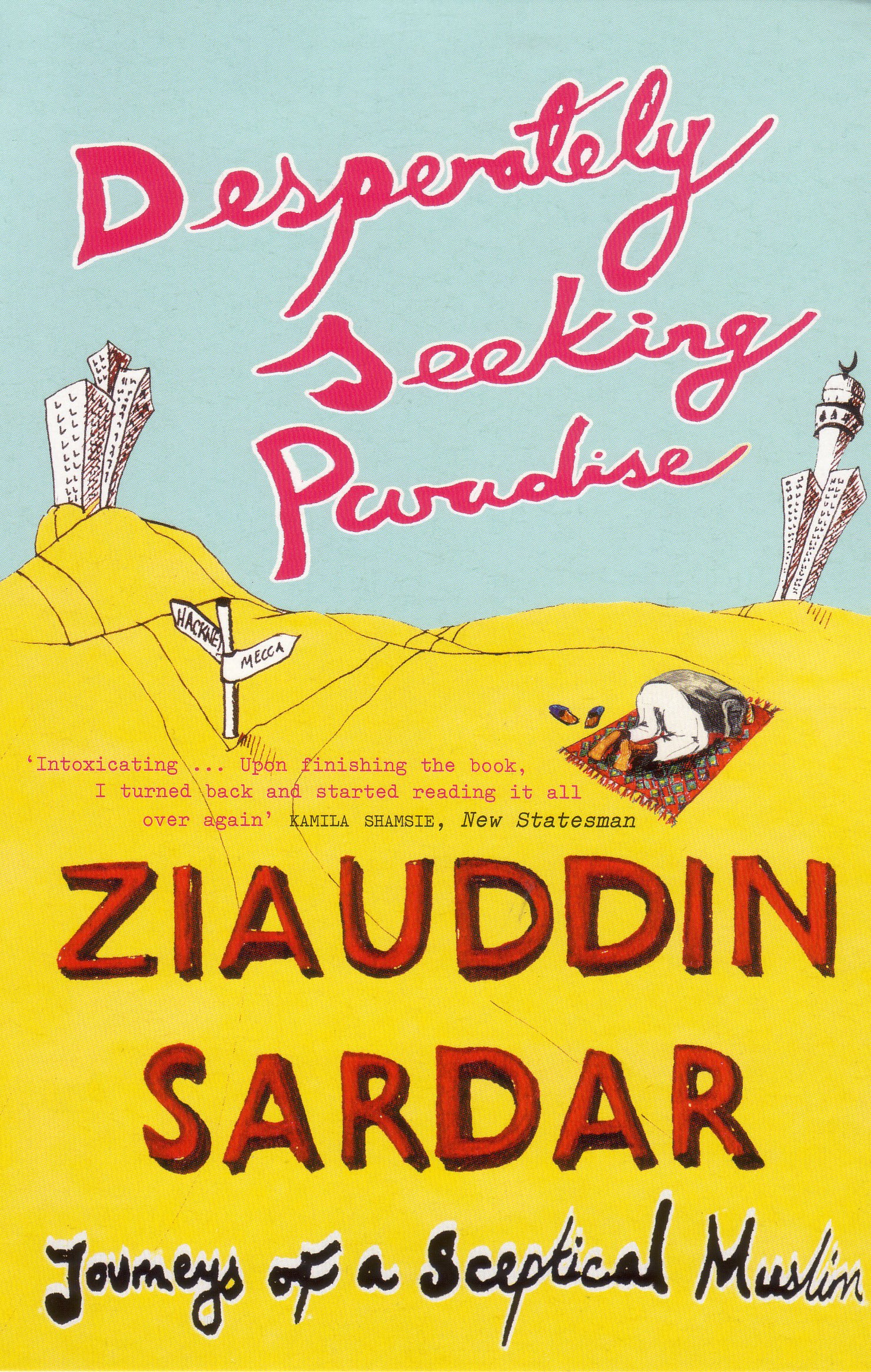 Desperately Seeking Paradise: Journeys of a Sceptical Muslim