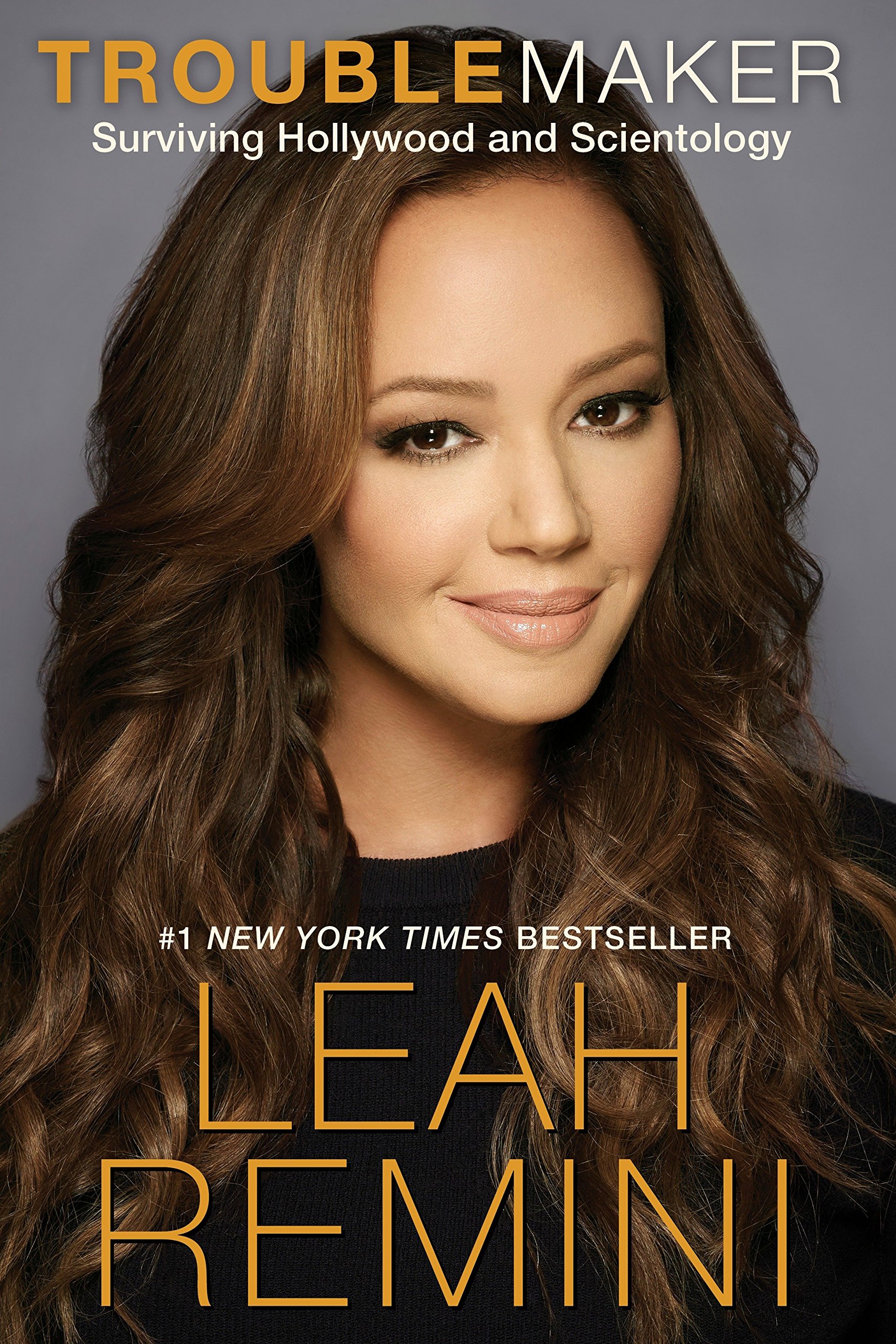 Troublemaker: Surviving Hollywood and Scientology : Remini, Leah, Paley,  Rebecca: Amazon.fr: Livres