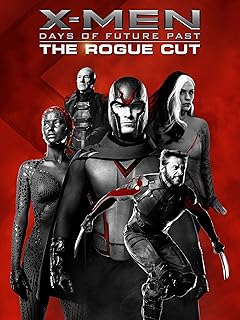 X-Men: Days of Future Past - The Rogue Cut