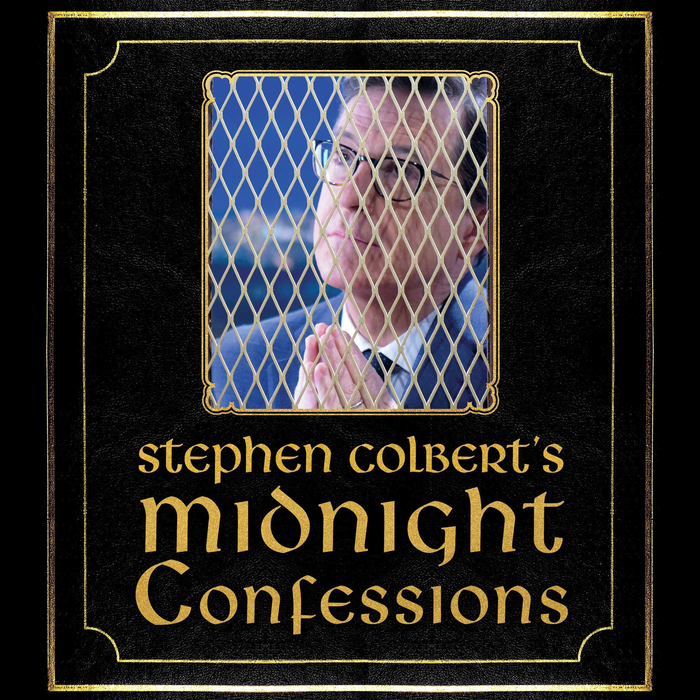 Stephen Colbert's Midnight Confessions