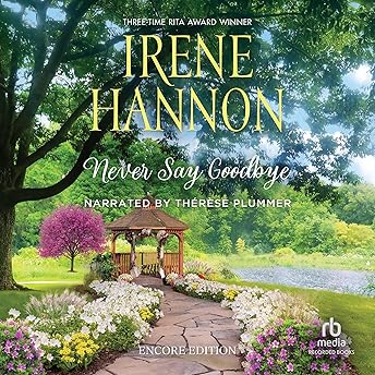 Never Say Goodbye (Encore Edition) Audiobook by Irene Hannon